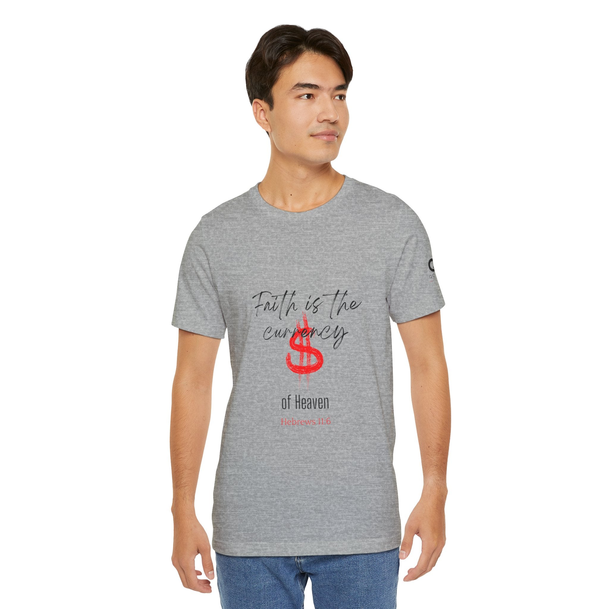 Faith Is the Currency T‑Shirt — Biblical Hebrews 11:6 Christian Tee