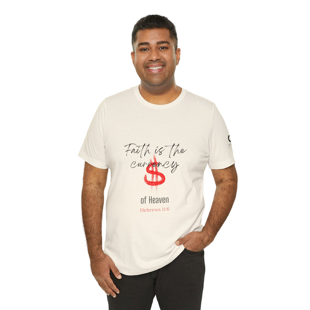 Faith Is the Currency T‑Shirt — Biblical Hebrews 11:6 Christian Tee