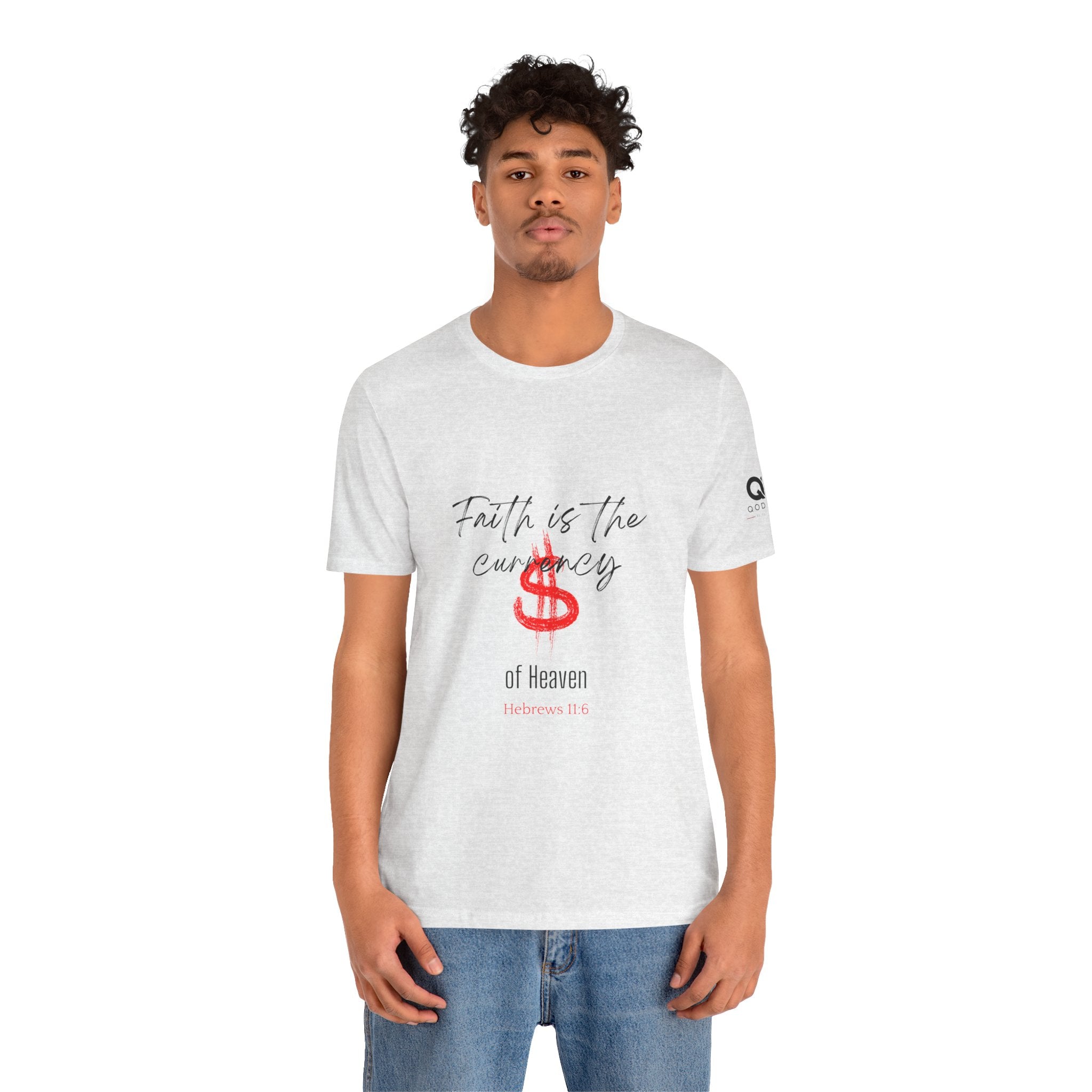 Faith Is the Currency T‑Shirt — Biblical Hebrews 11:6 Christian Tee