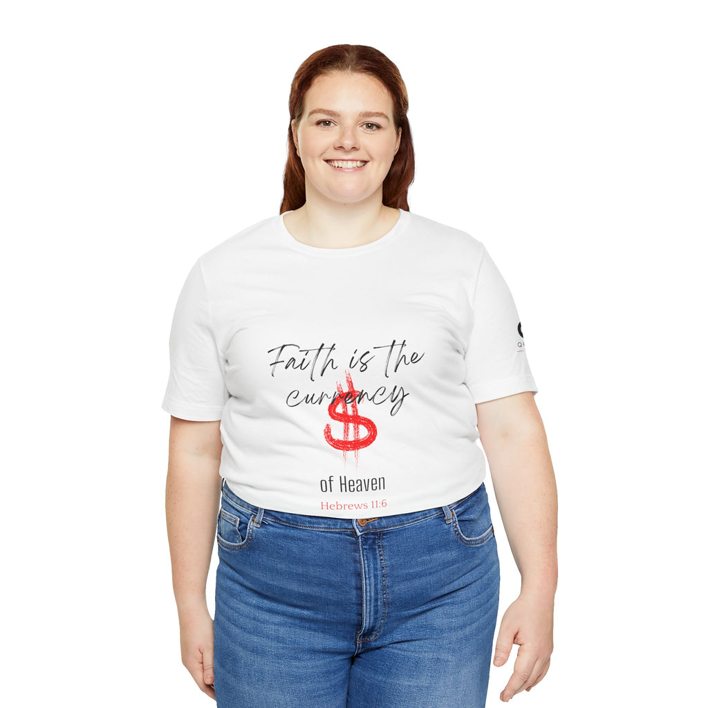 Faith Is the Currency T‑Shirt — Biblical Hebrews 11:6 Christian Tee