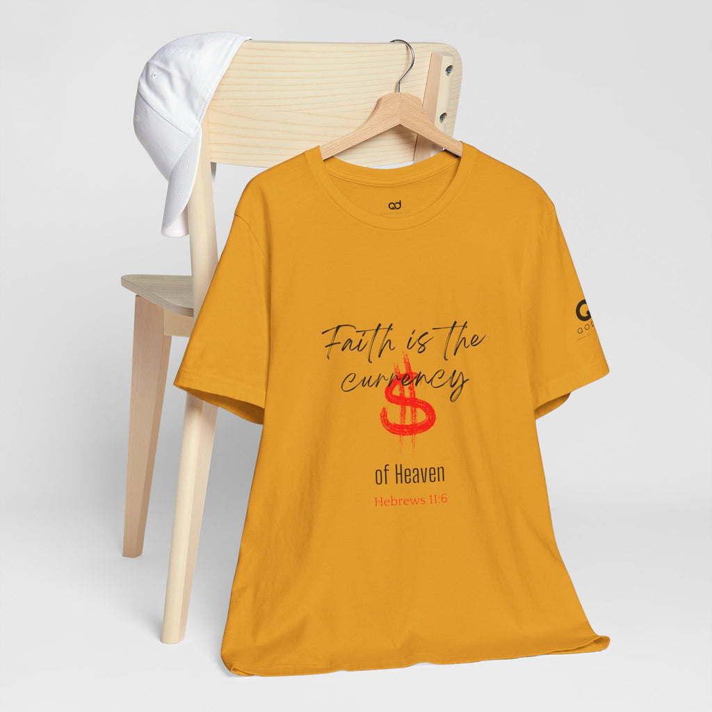 Faith Is the Currency T‑Shirt — Biblical Hebrews 11:6 Christian Tee
