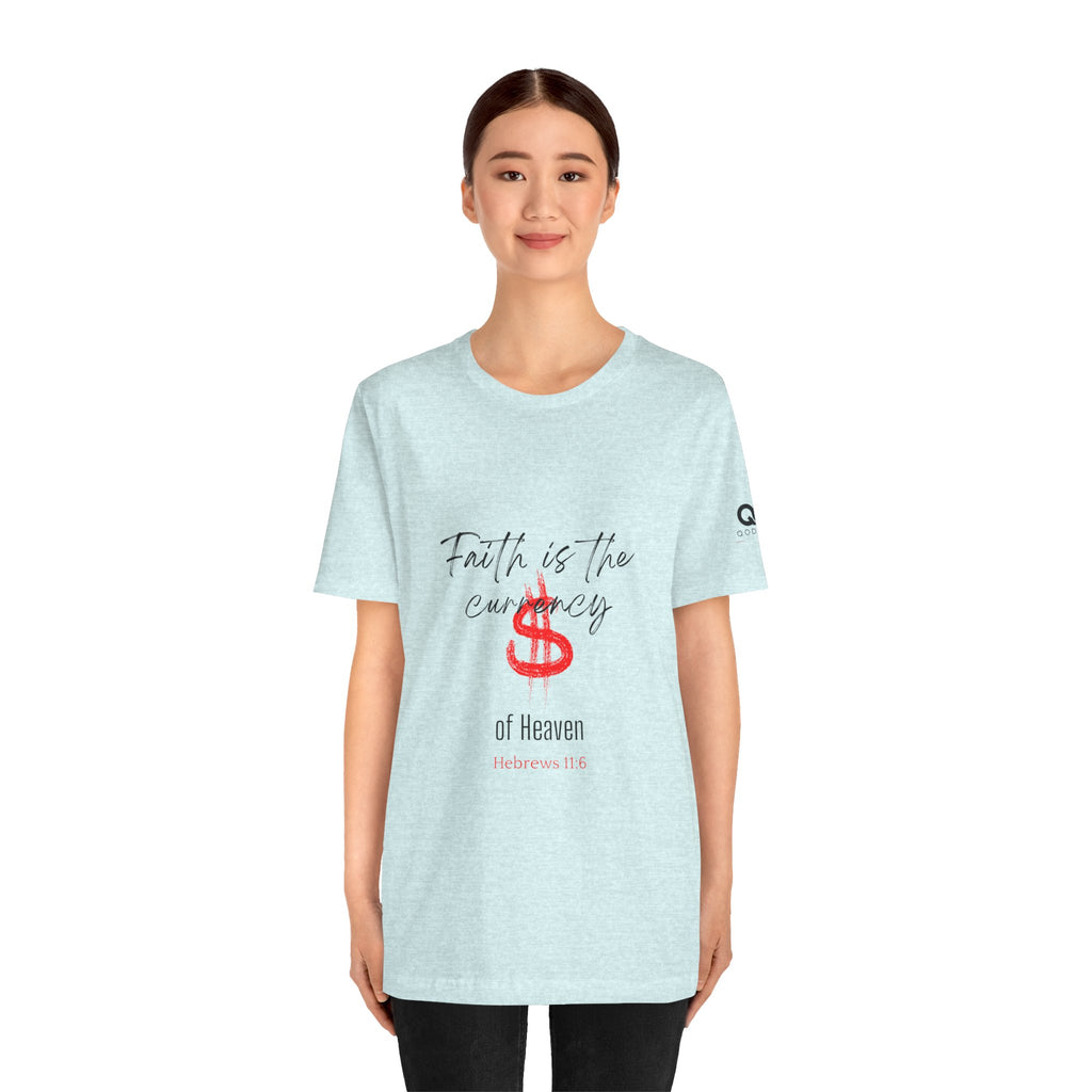 Faith Is the Currency T‑Shirt — Biblical Hebrews 11:6 Christian Tee