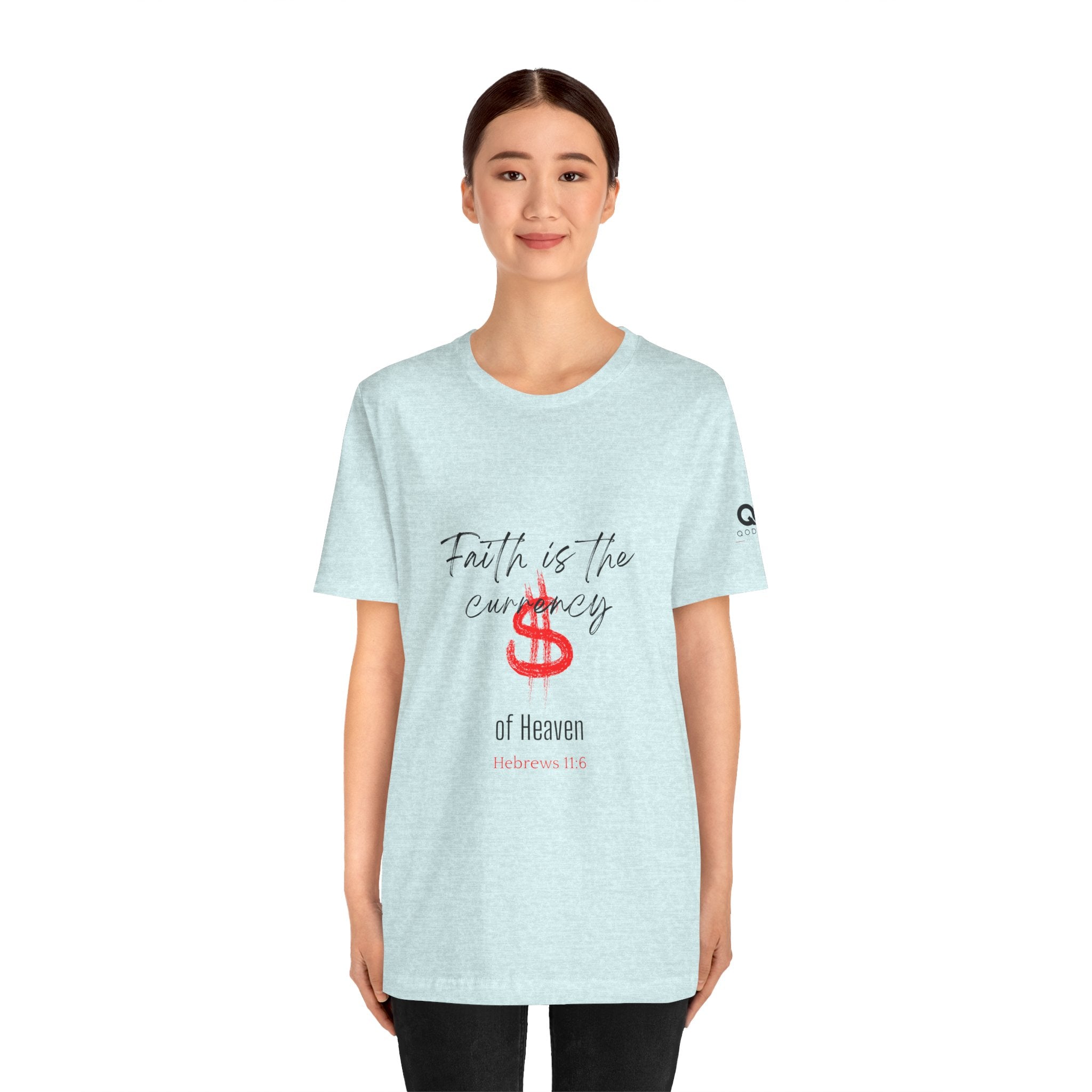 Faith Is the Currency T‑Shirt — Biblical Hebrews 11:6 Christian Tee