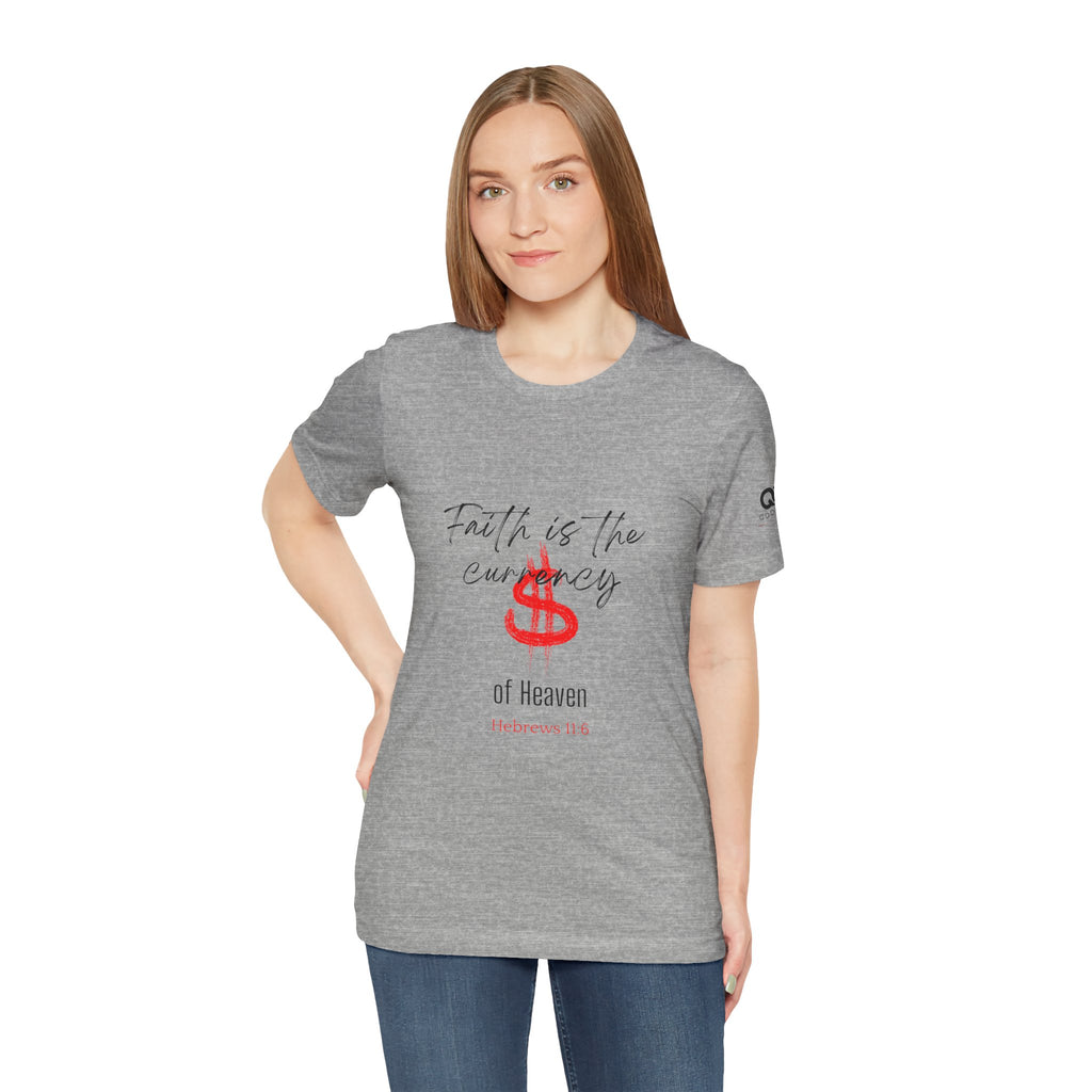 Faith Is the Currency T‑Shirt — Biblical Hebrews 11:6 Christian Tee