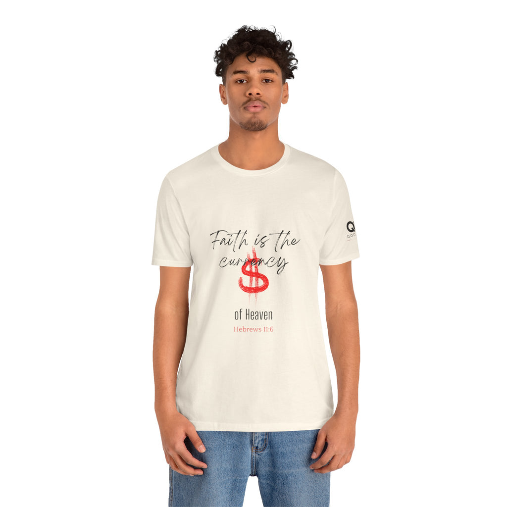 Faith Is the Currency T‑Shirt — Biblical Hebrews 11:6 Christian Tee