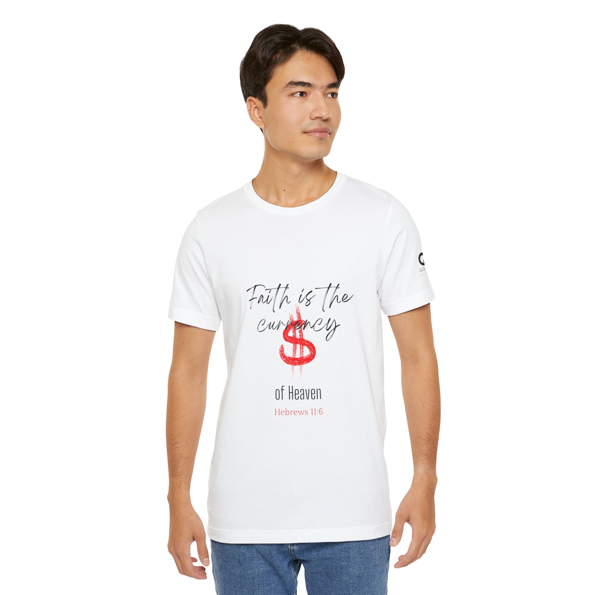 Faith Is the Currency T‑Shirt — Biblical Hebrews 11:6 Christian Tee