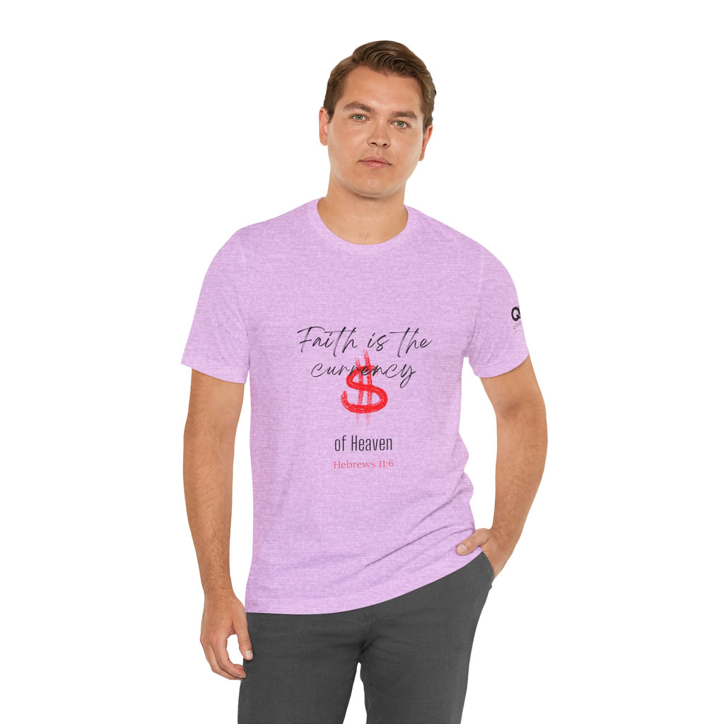 Faith Is the Currency T‑Shirt — Biblical Hebrews 11:6 Christian Tee