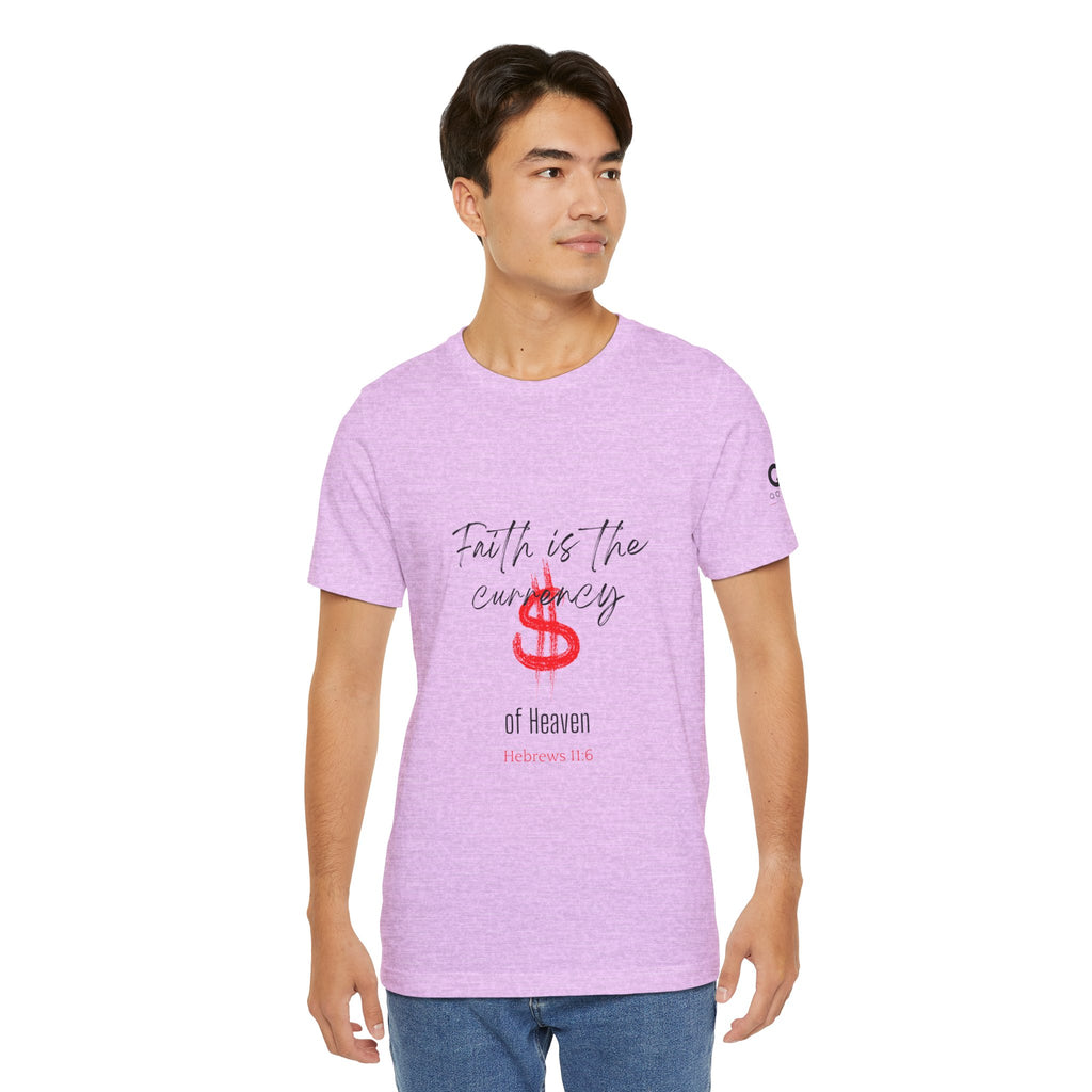 Faith Is the Currency T‑Shirt — Biblical Hebrews 11:6 Christian Tee