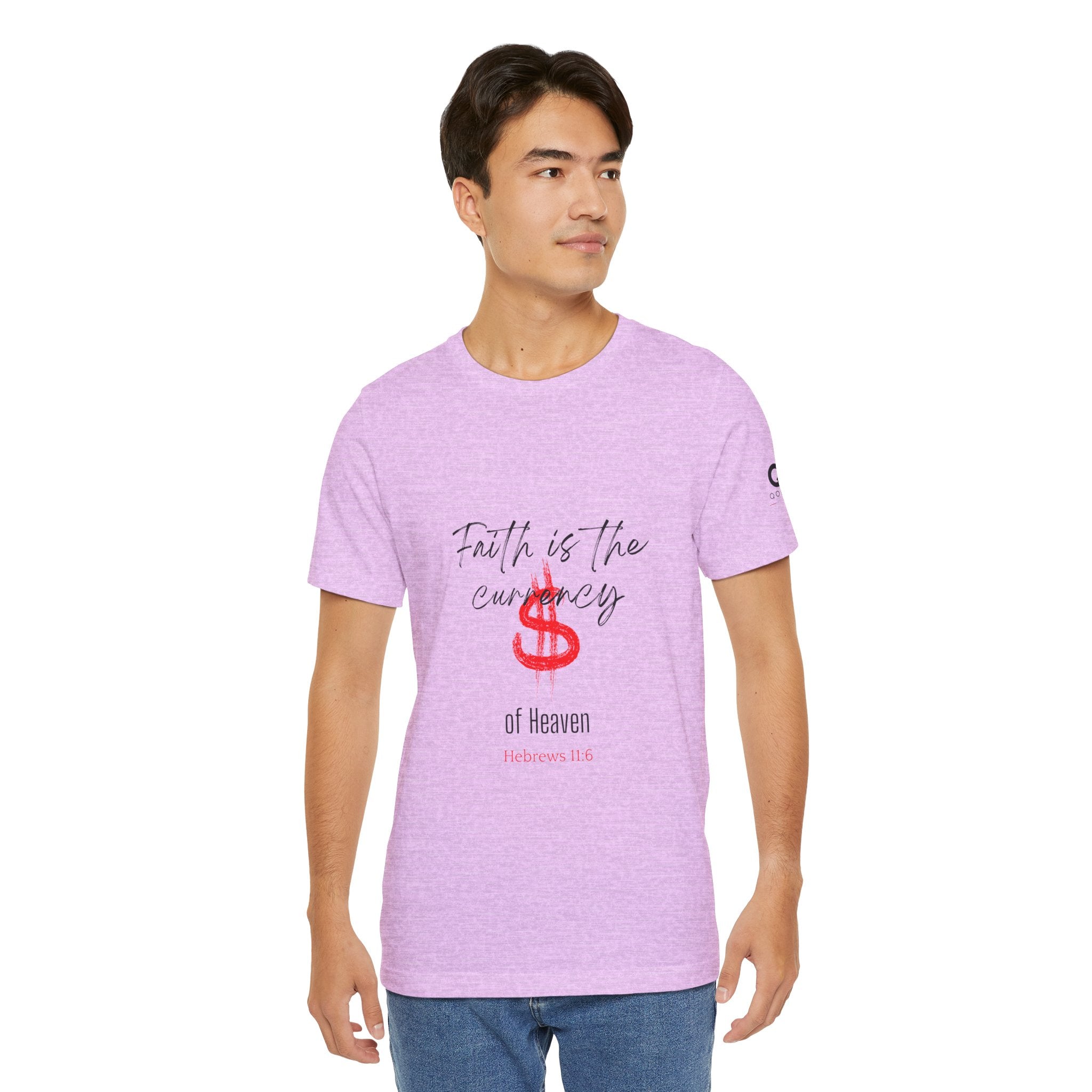 Faith Is the Currency T‑Shirt — Biblical Hebrews 11:6 Christian Tee