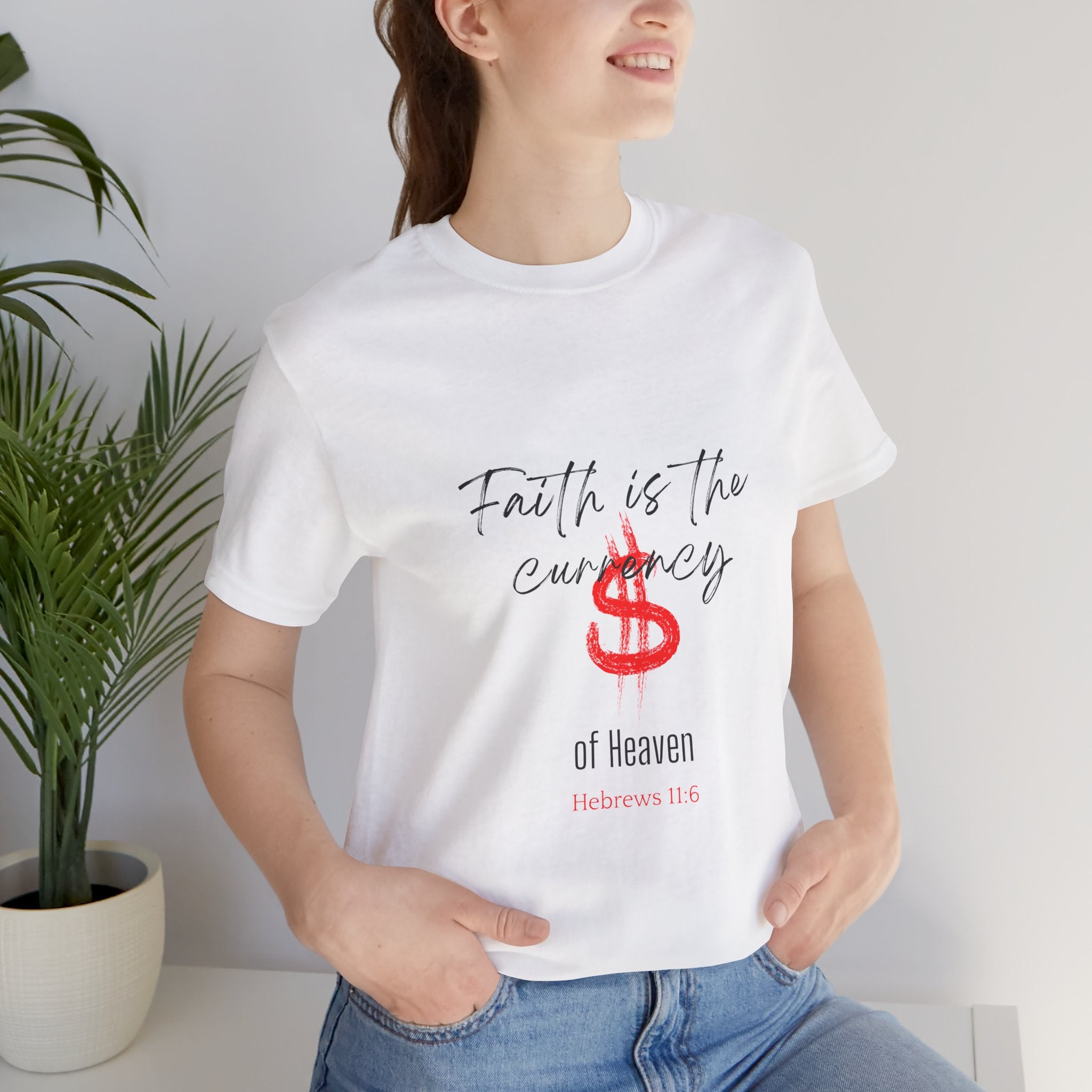 Faith Is the Currency T‑Shirt — Biblical Hebrews 11:6 Christian Tee