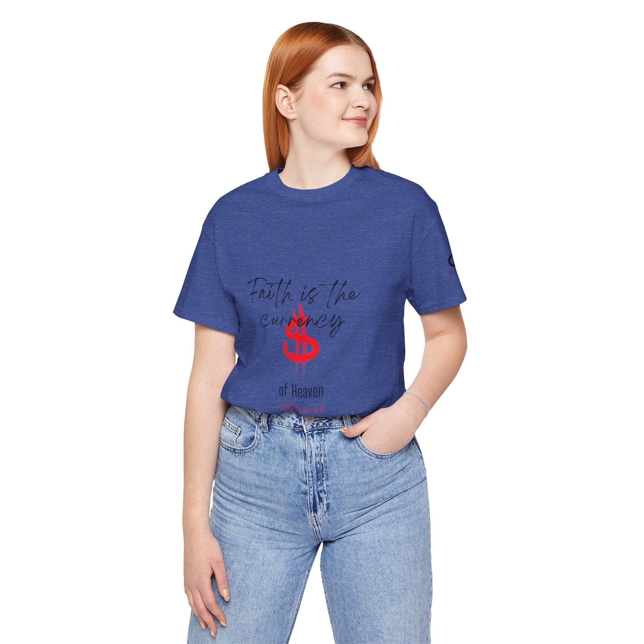Faith Is the Currency T‑Shirt — Biblical Hebrews 11:6 Christian Tee