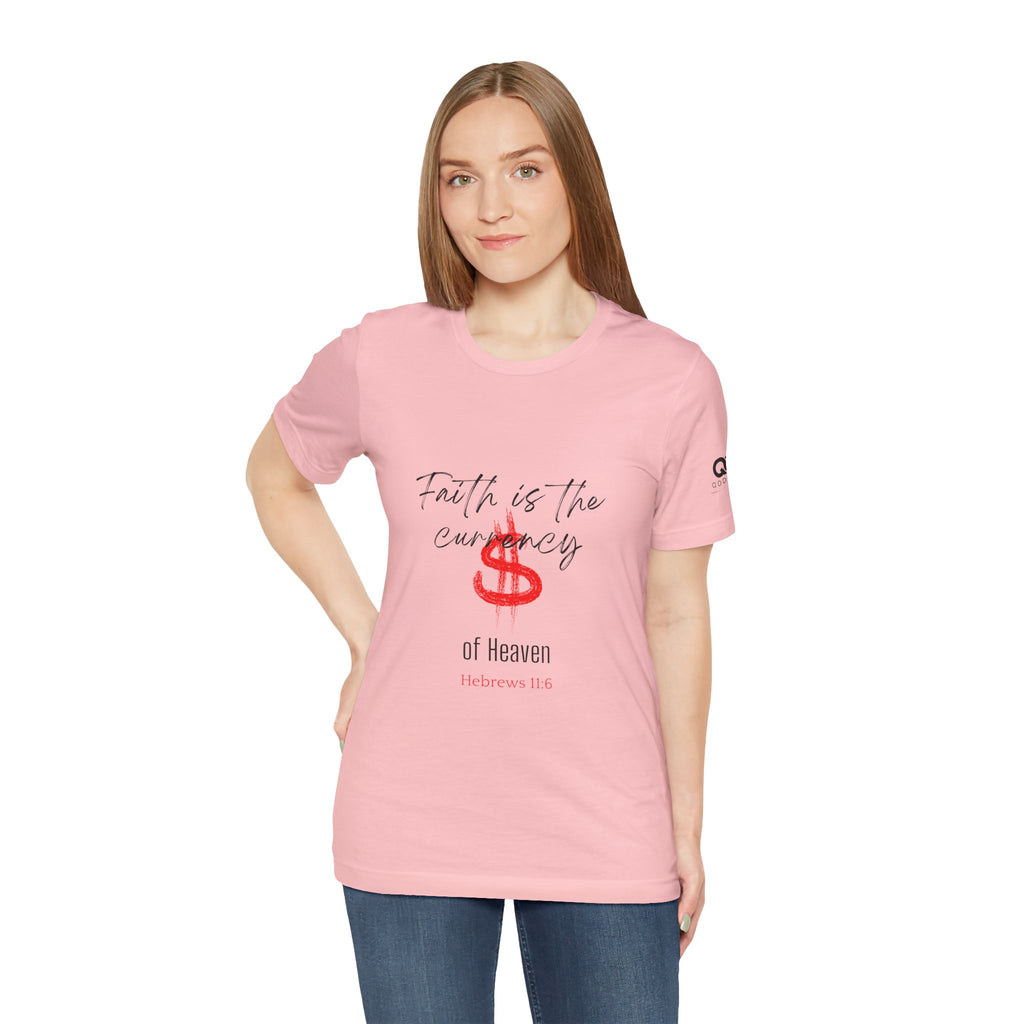 Faith Is the Currency T‑Shirt — Biblical Hebrews 11:6 Christian Tee