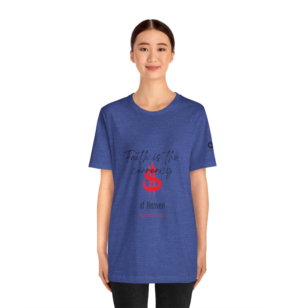 Faith Is the Currency T‑Shirt — Biblical Hebrews 11:6 Christian Tee
