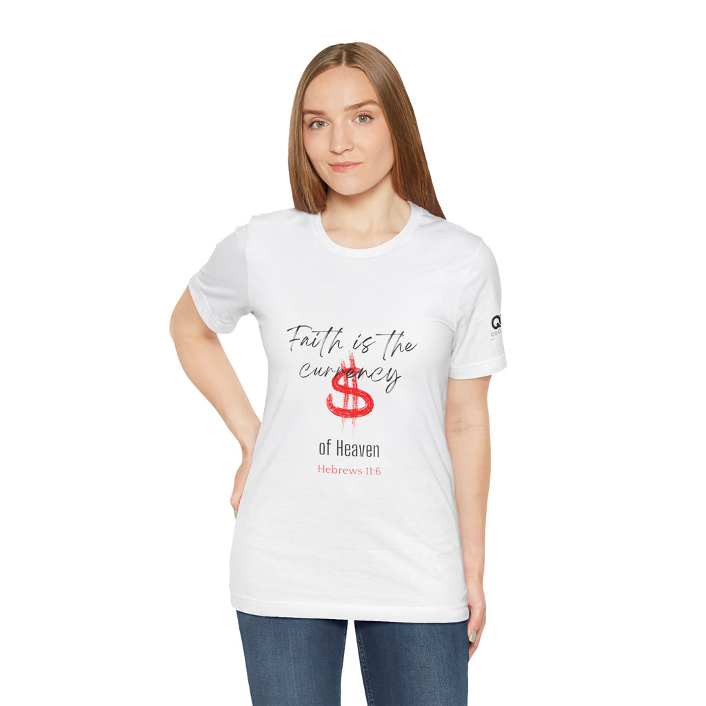 Faith Is the Currency T‑Shirt — Biblical Hebrews 11:6 Christian Tee