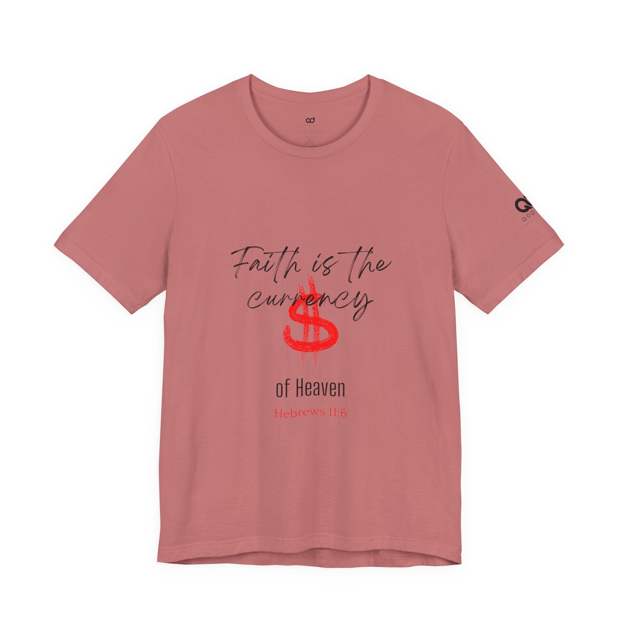 Faith Is the Currency T‑Shirt — Biblical Hebrews 11:6 Christian Tee