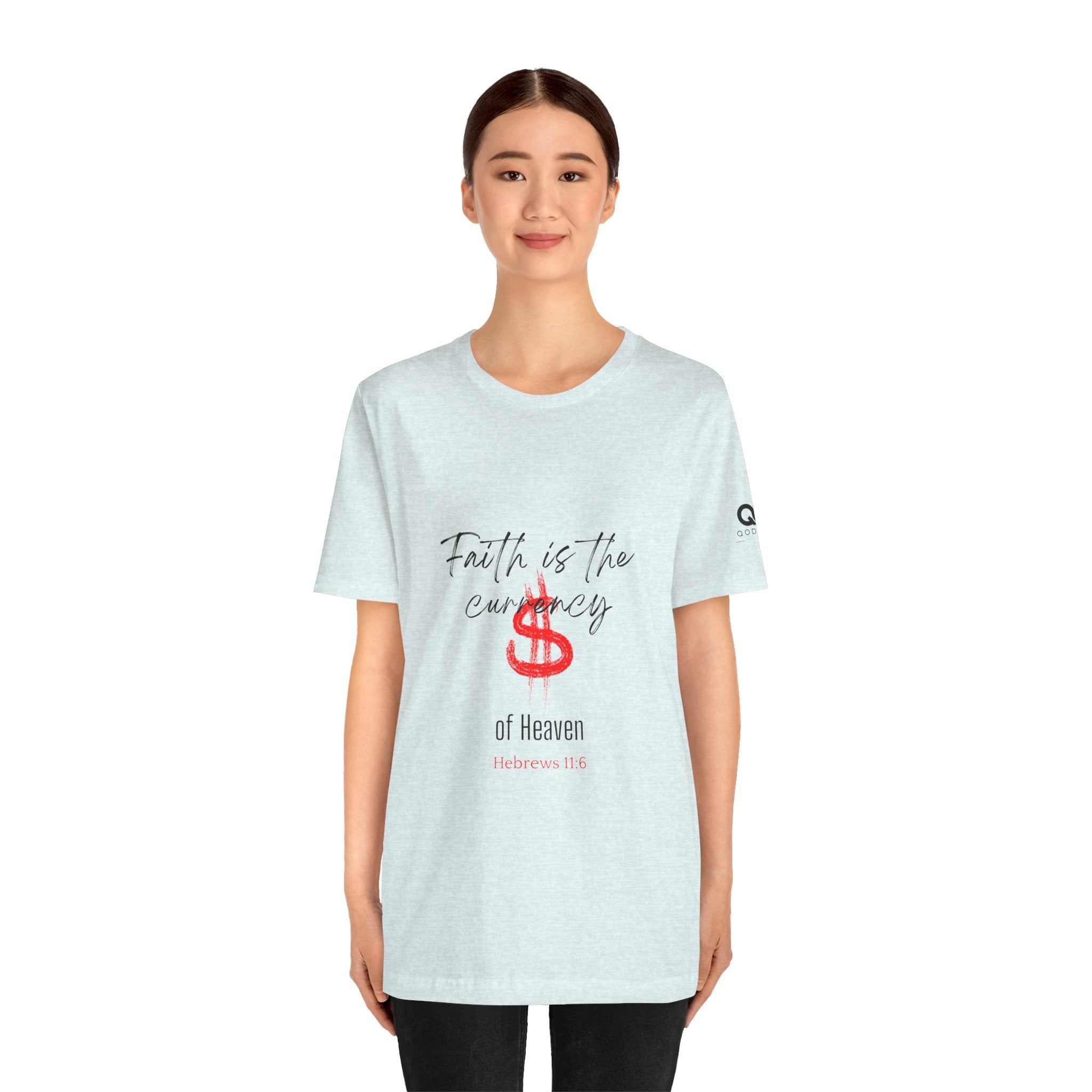 Faith Is the Currency T‑Shirt — Biblical Hebrews 11:6 Christian Tee