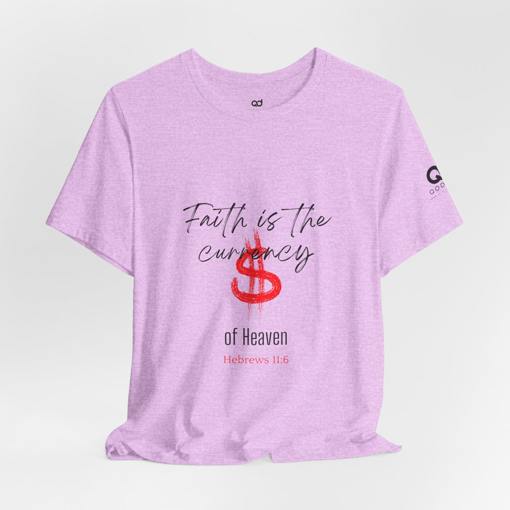 Faith Is the Currency T‑Shirt — Biblical Hebrews 11:6 Christian Tee