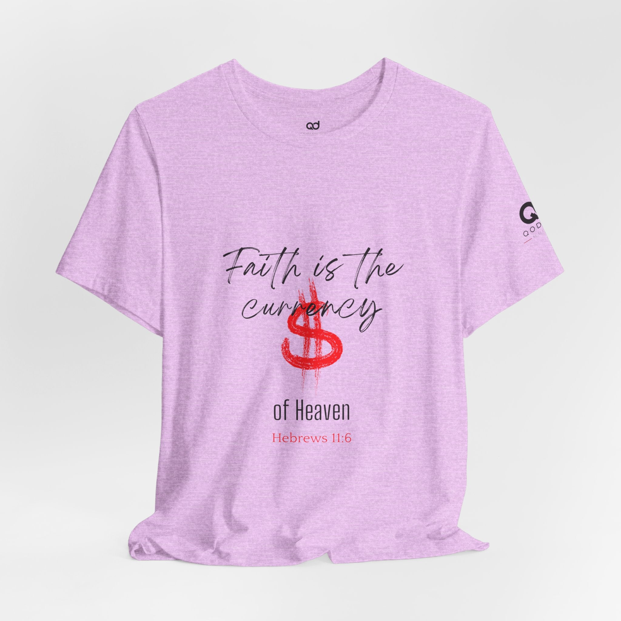 Faith Is the Currency T‑Shirt — Biblical Hebrews 11:6 Christian Tee