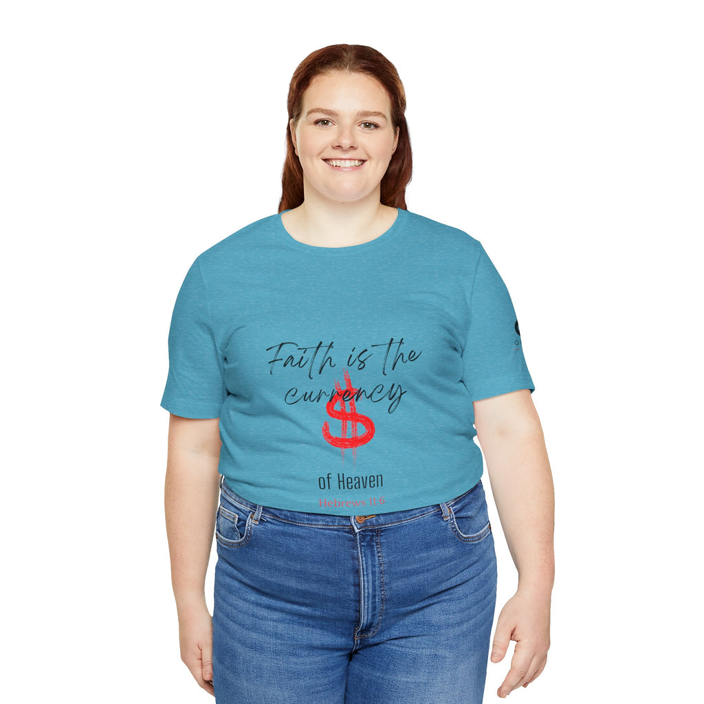 Faith Is the Currency T‑Shirt — Biblical Hebrews 11:6 Christian Tee