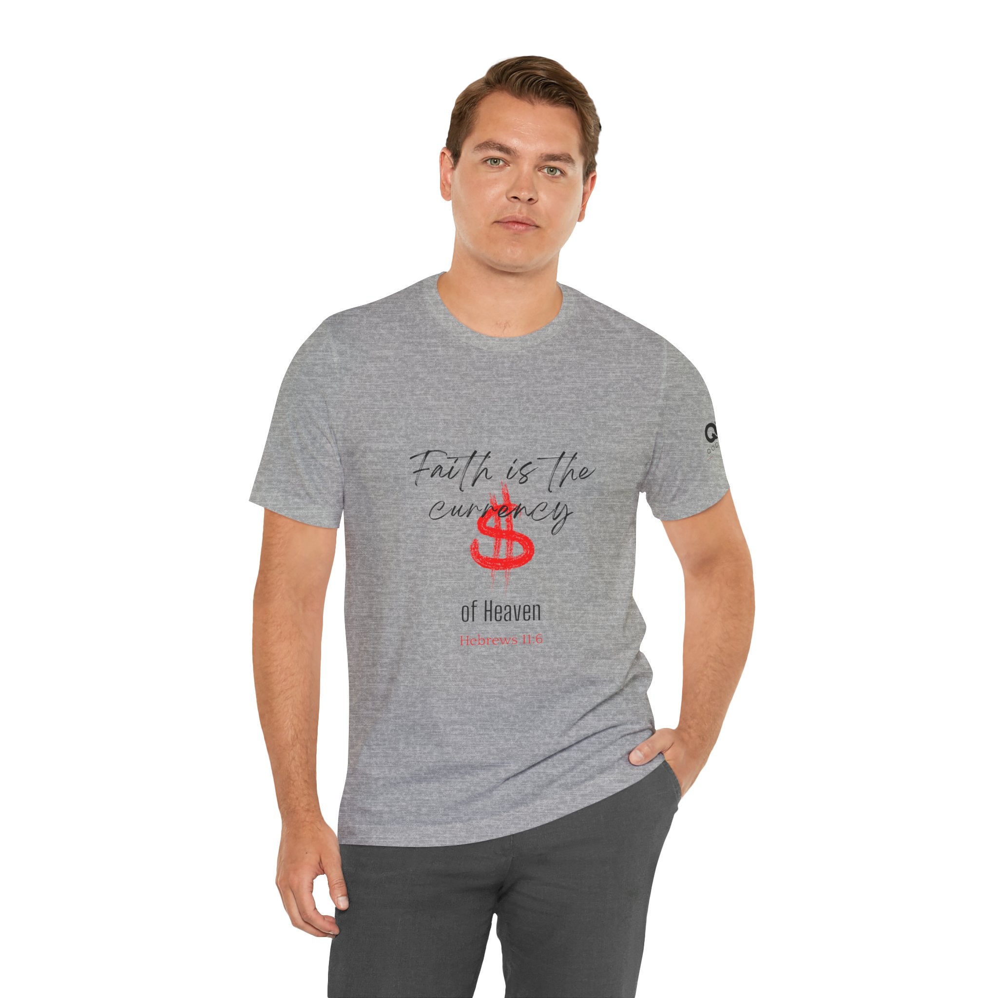 Faith Is the Currency T‑Shirt — Biblical Hebrews 11:6 Christian Tee