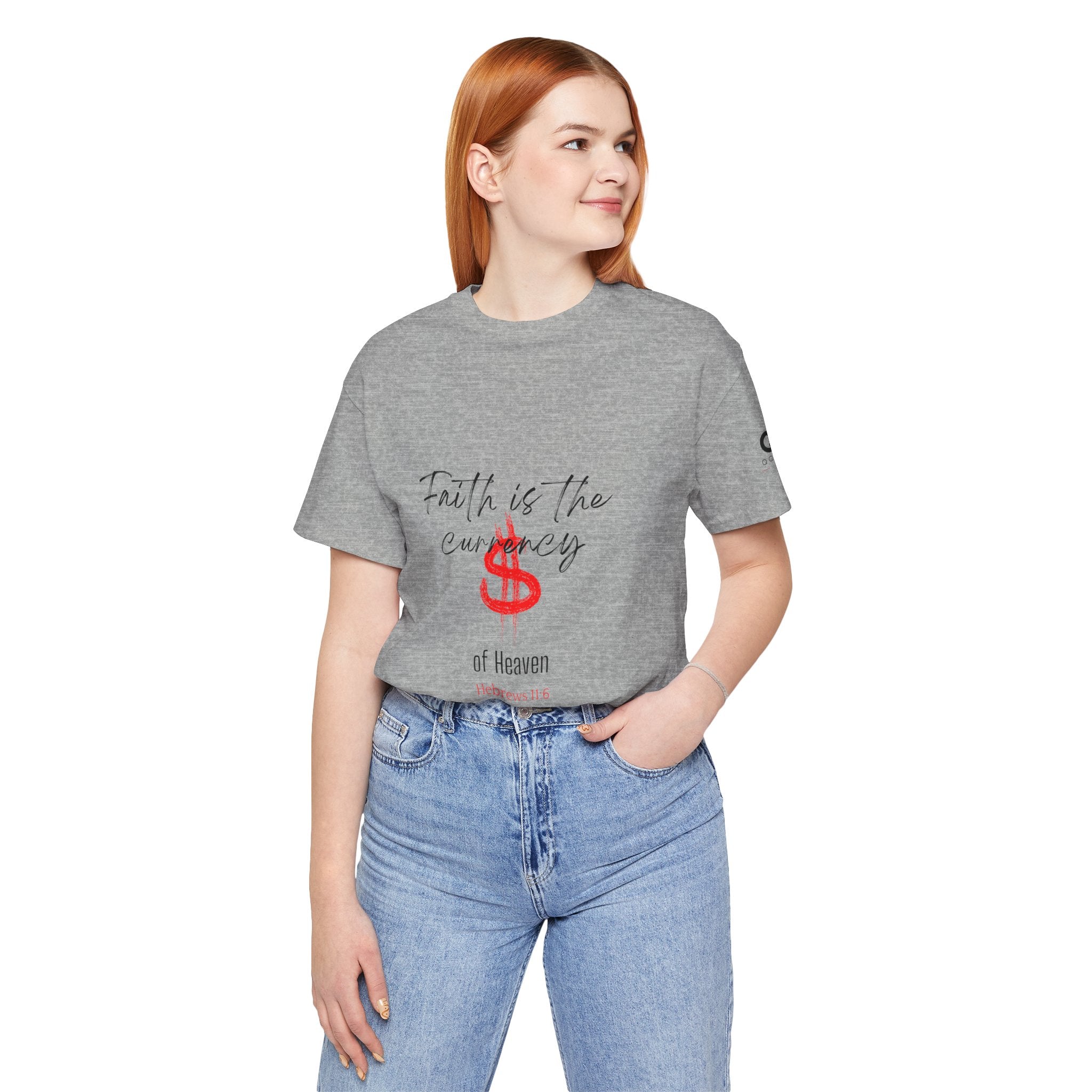 Faith Is the Currency T‑Shirt — Biblical Hebrews 11:6 Christian Tee
