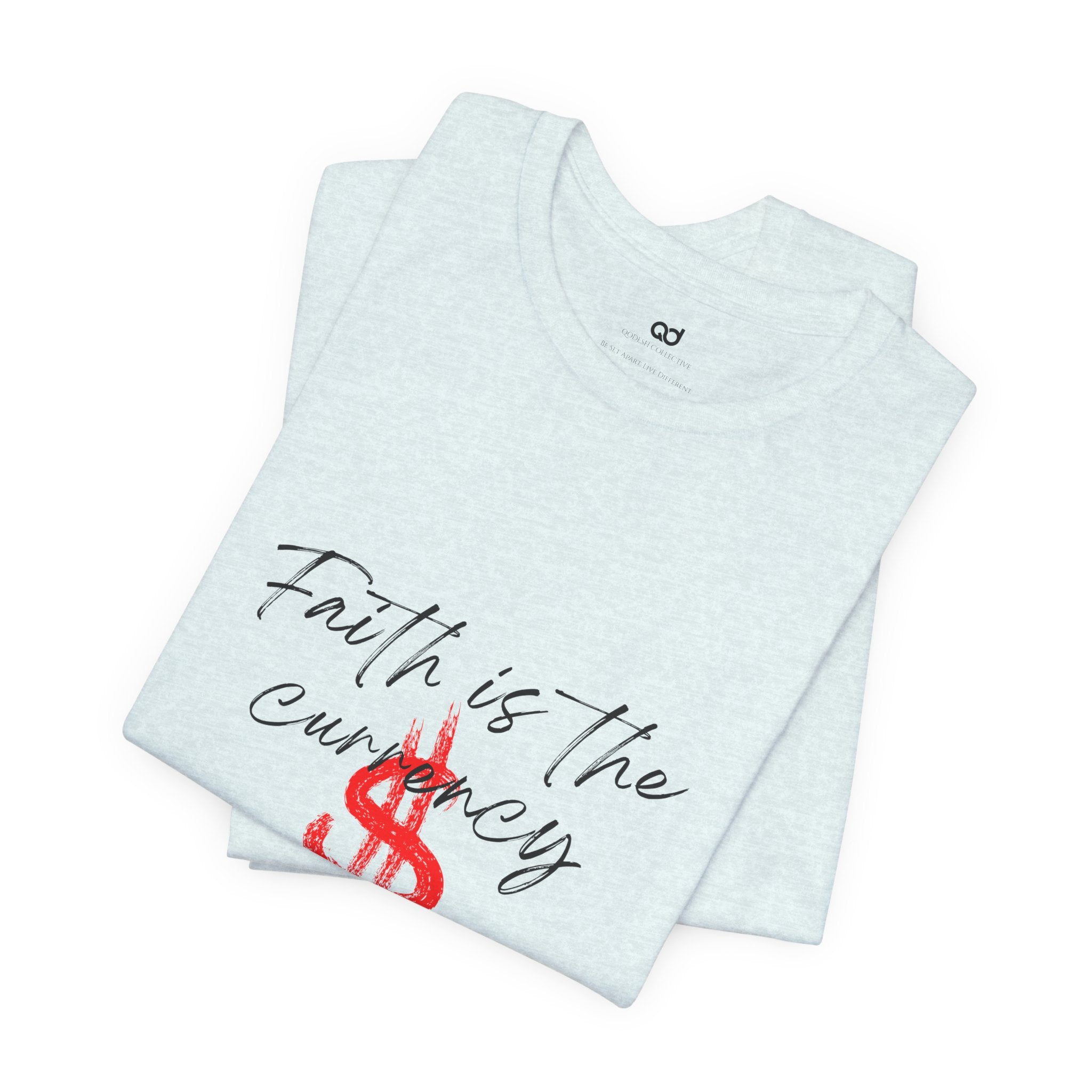 Faith Is the Currency T‑Shirt — Biblical Hebrews 11:6 Christian Tee