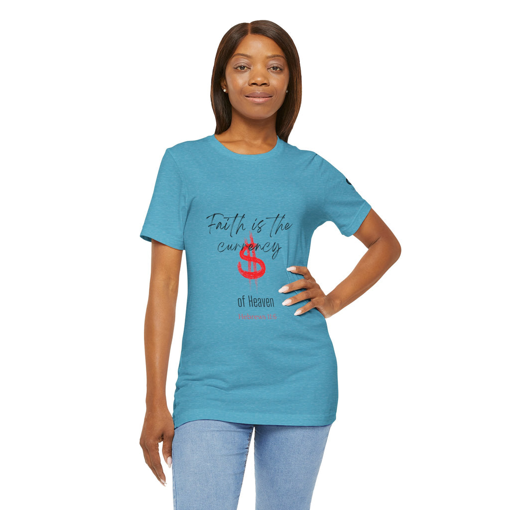 Faith Is the Currency T‑Shirt — Biblical Hebrews 11:6 Christian Tee