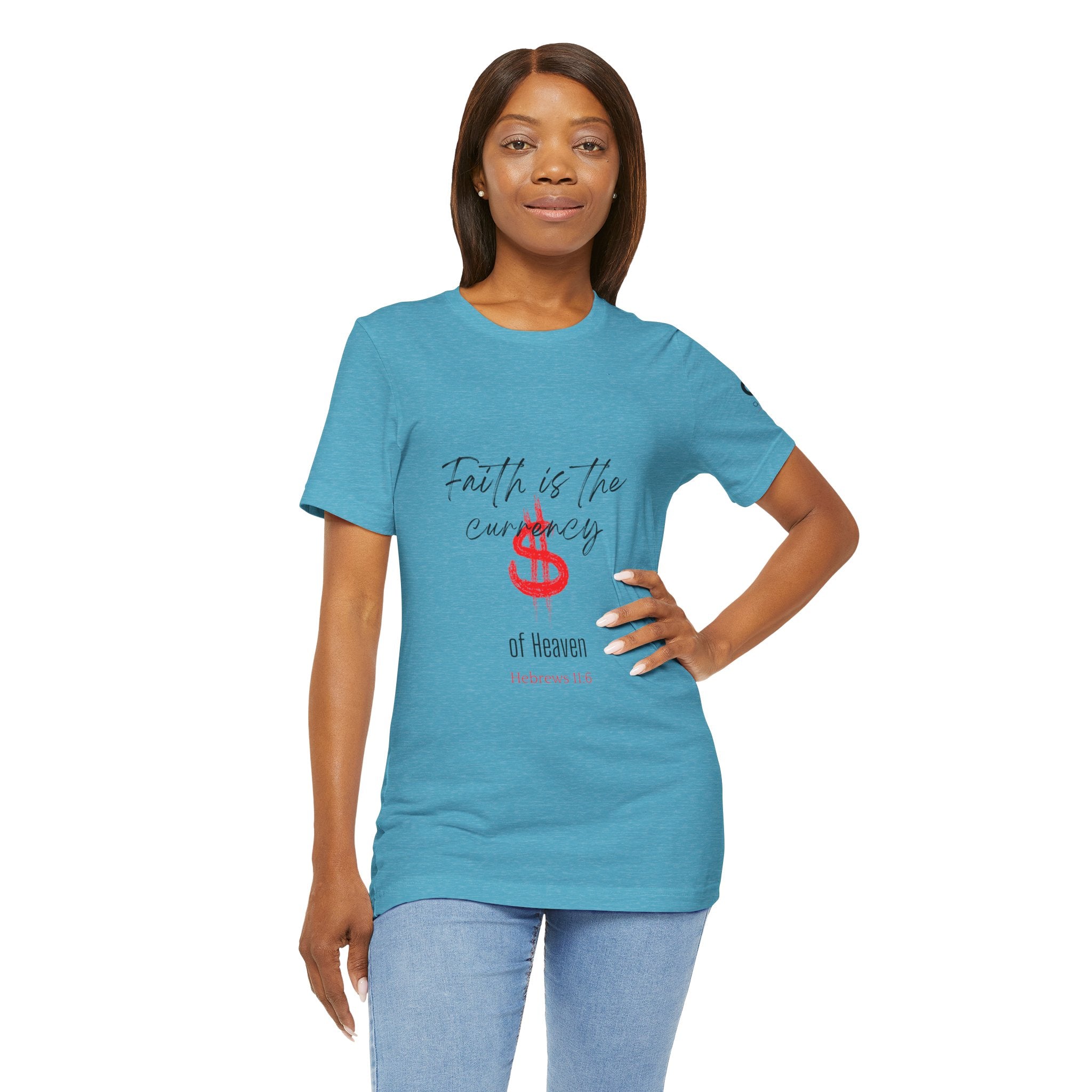 Faith Is the Currency T‑Shirt — Biblical Hebrews 11:6 Christian Tee