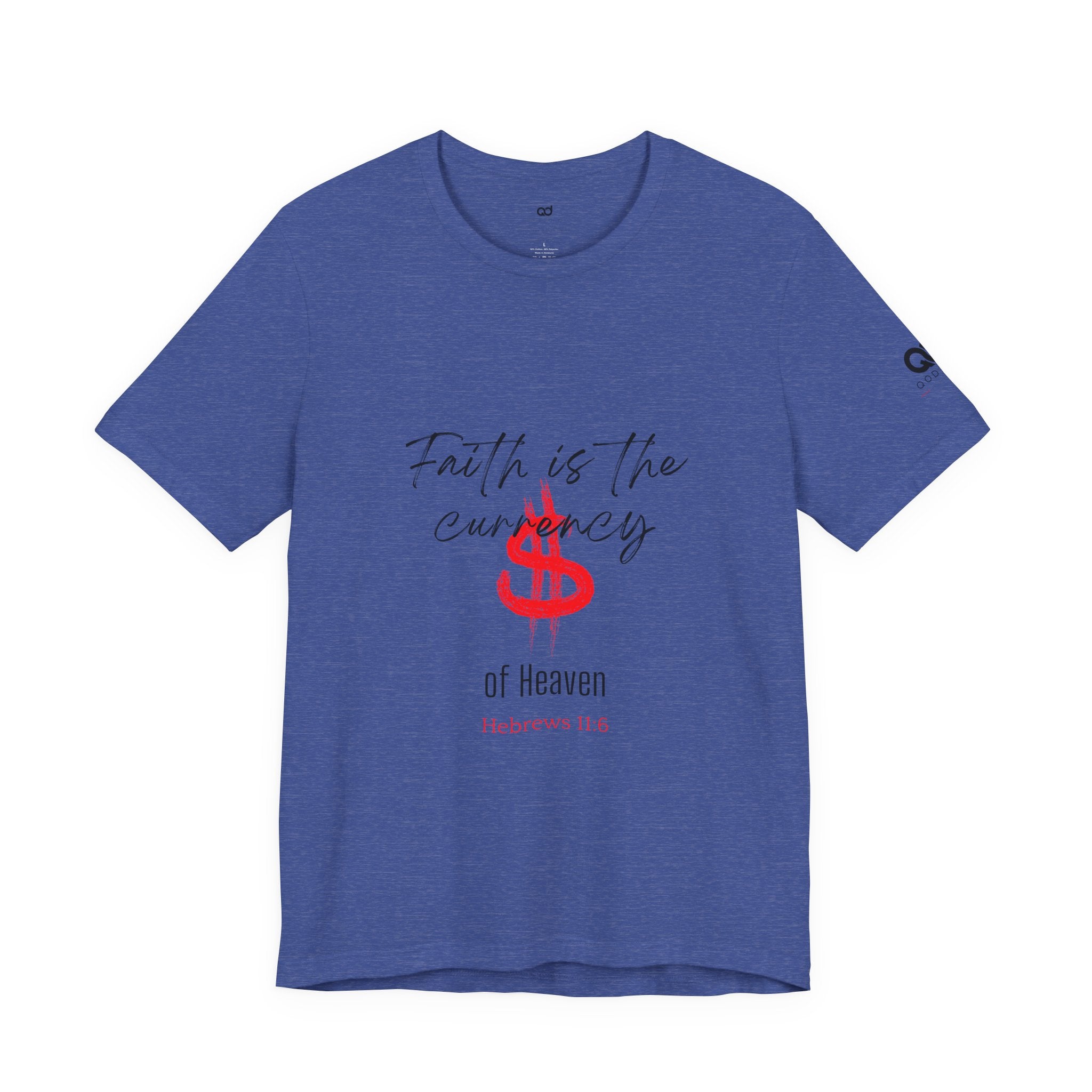 Faith Is the Currency T‑Shirt — Biblical Hebrews 11:6 Christian Tee