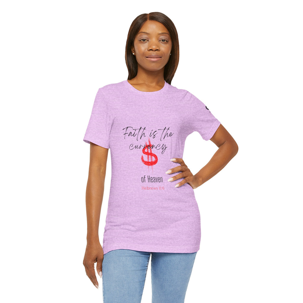 Faith Is the Currency T‑Shirt — Biblical Hebrews 11:6 Christian Tee