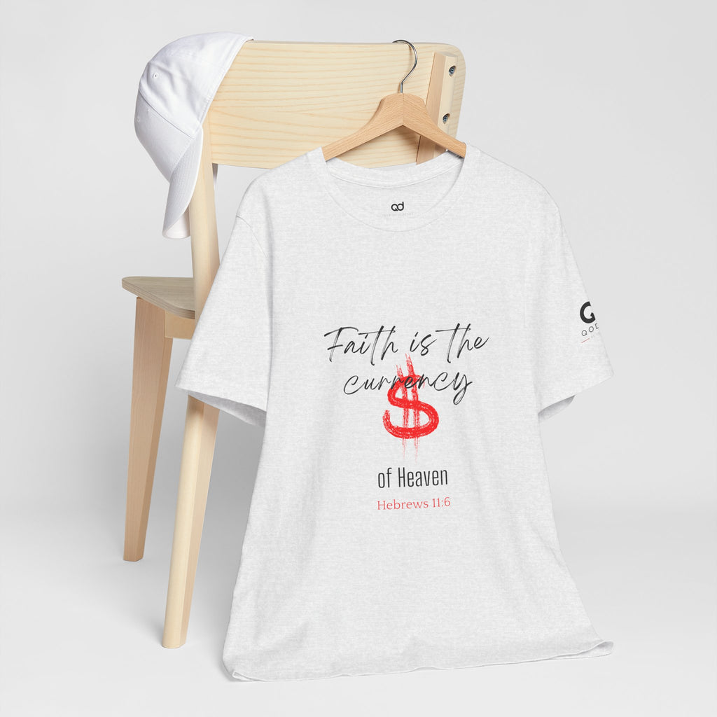 Faith Is the Currency T‑Shirt — Biblical Hebrews 11:6 Christian Tee