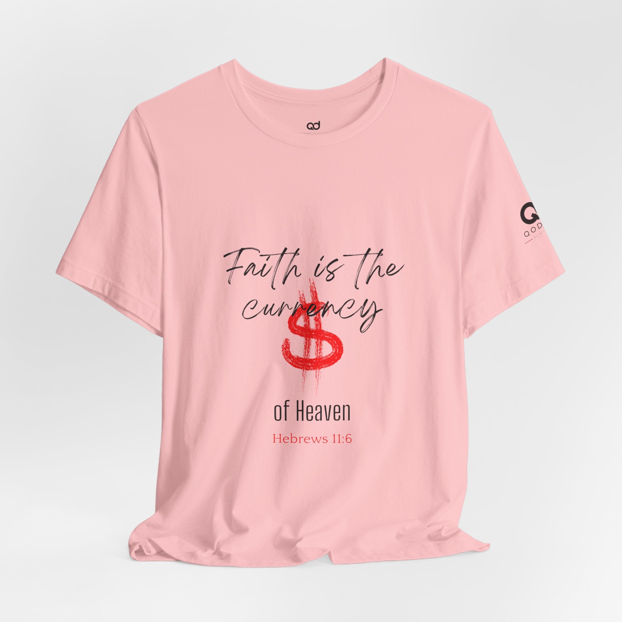 Faith Is the Currency T‑Shirt — Biblical Hebrews 11:6 Christian Tee