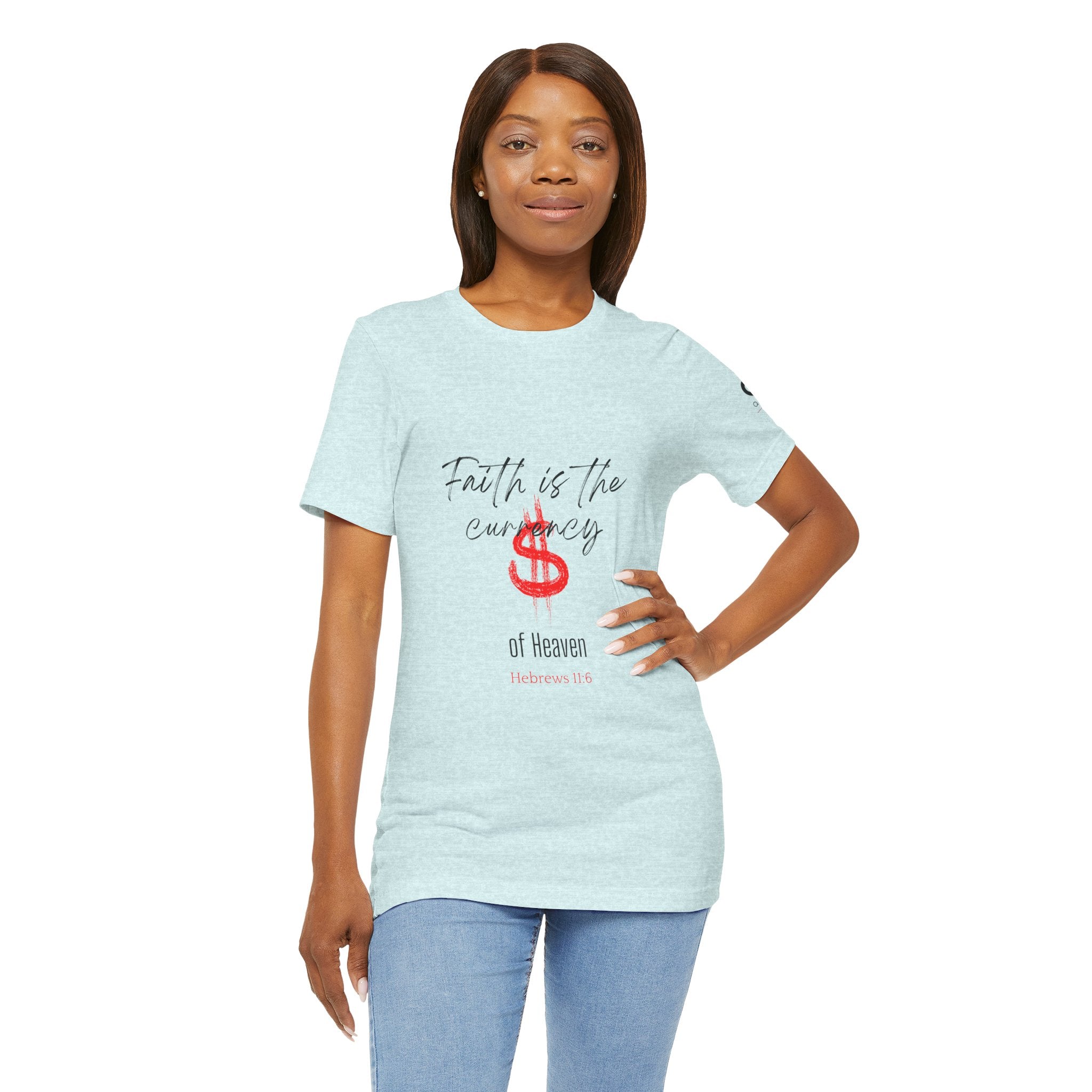 Faith Is the Currency T‑Shirt — Biblical Hebrews 11:6 Christian Tee