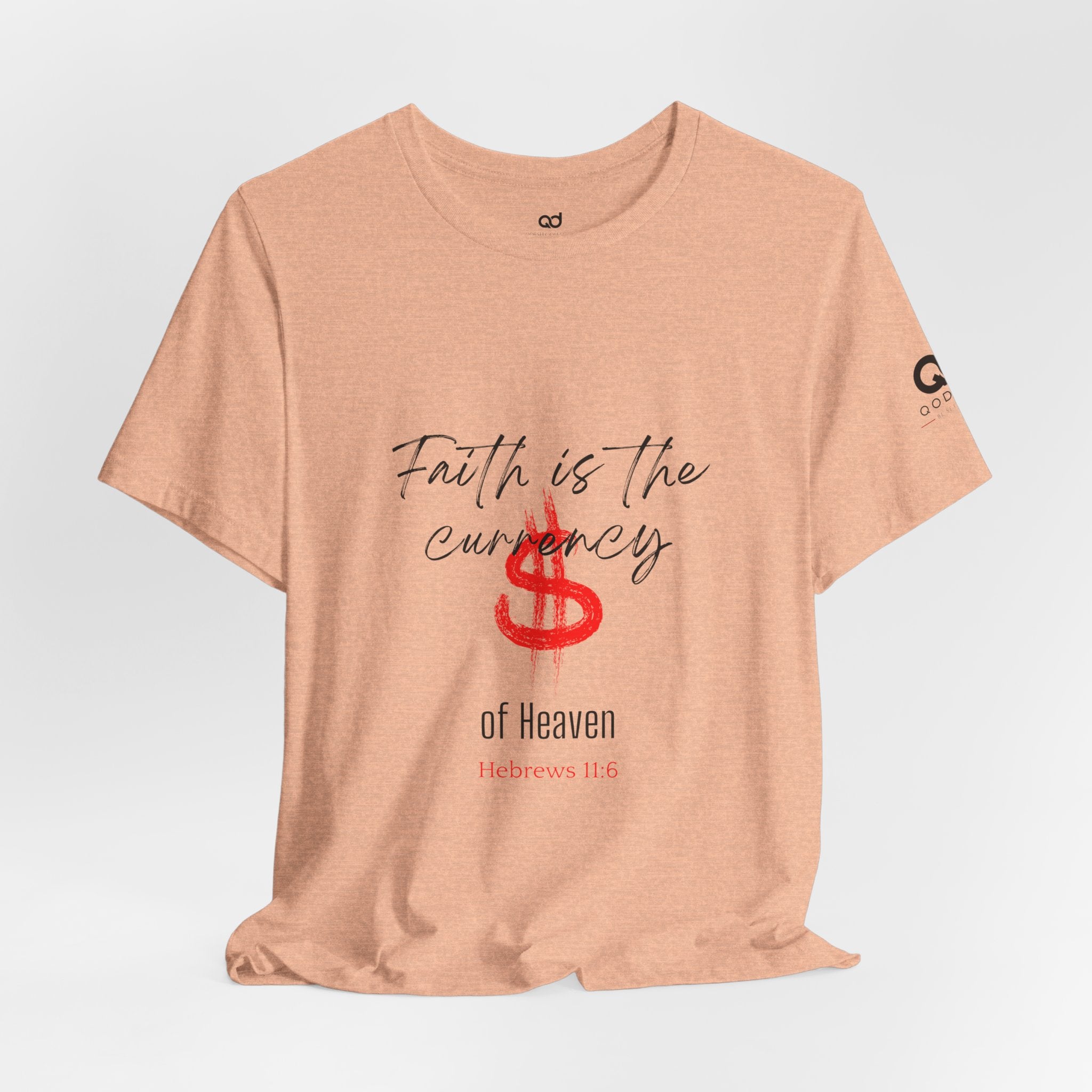 Faith Is the Currency T‑Shirt — Biblical Hebrews 11:6 Christian Tee