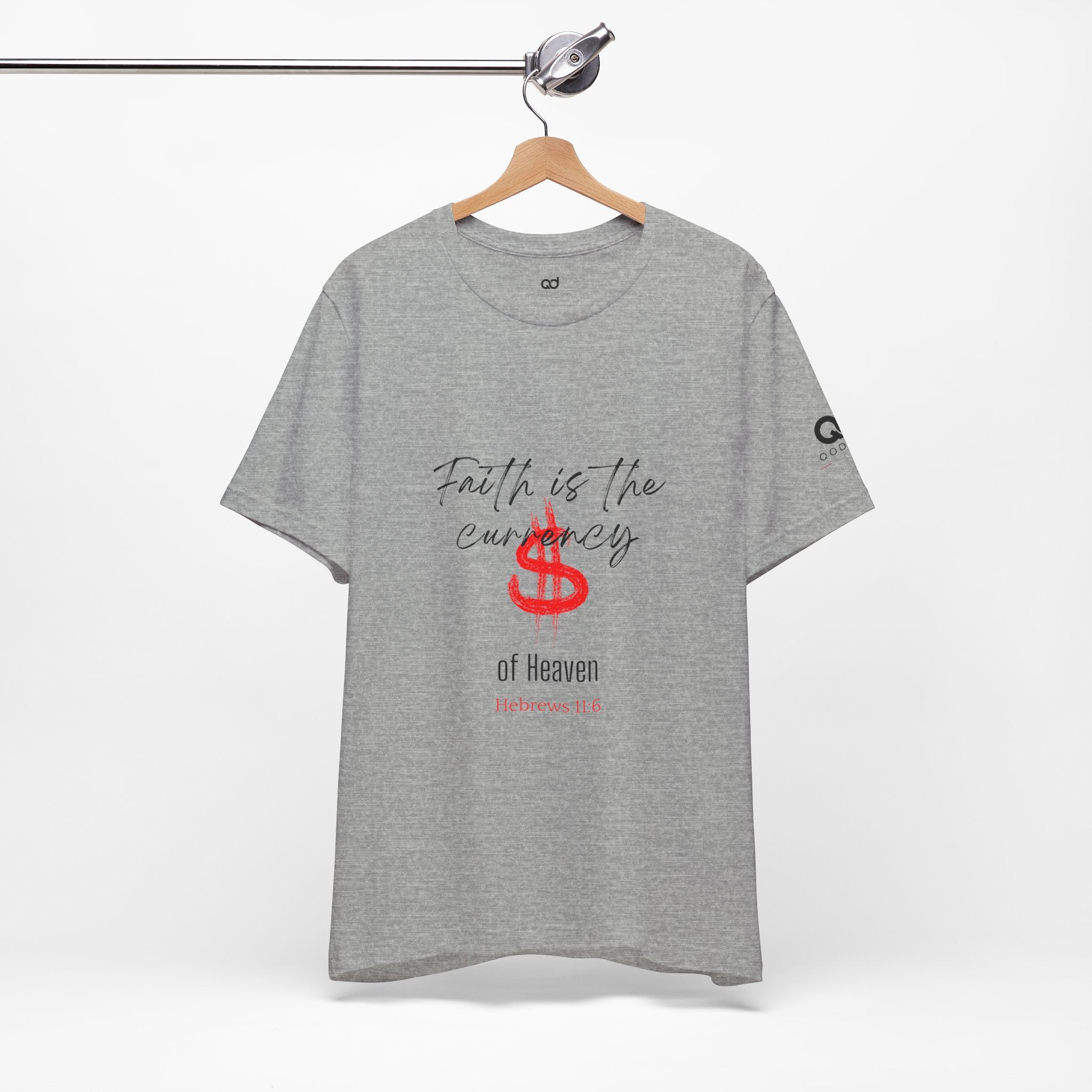 Faith Is the Currency T‑Shirt — Biblical Hebrews 11:6 Christian Tee