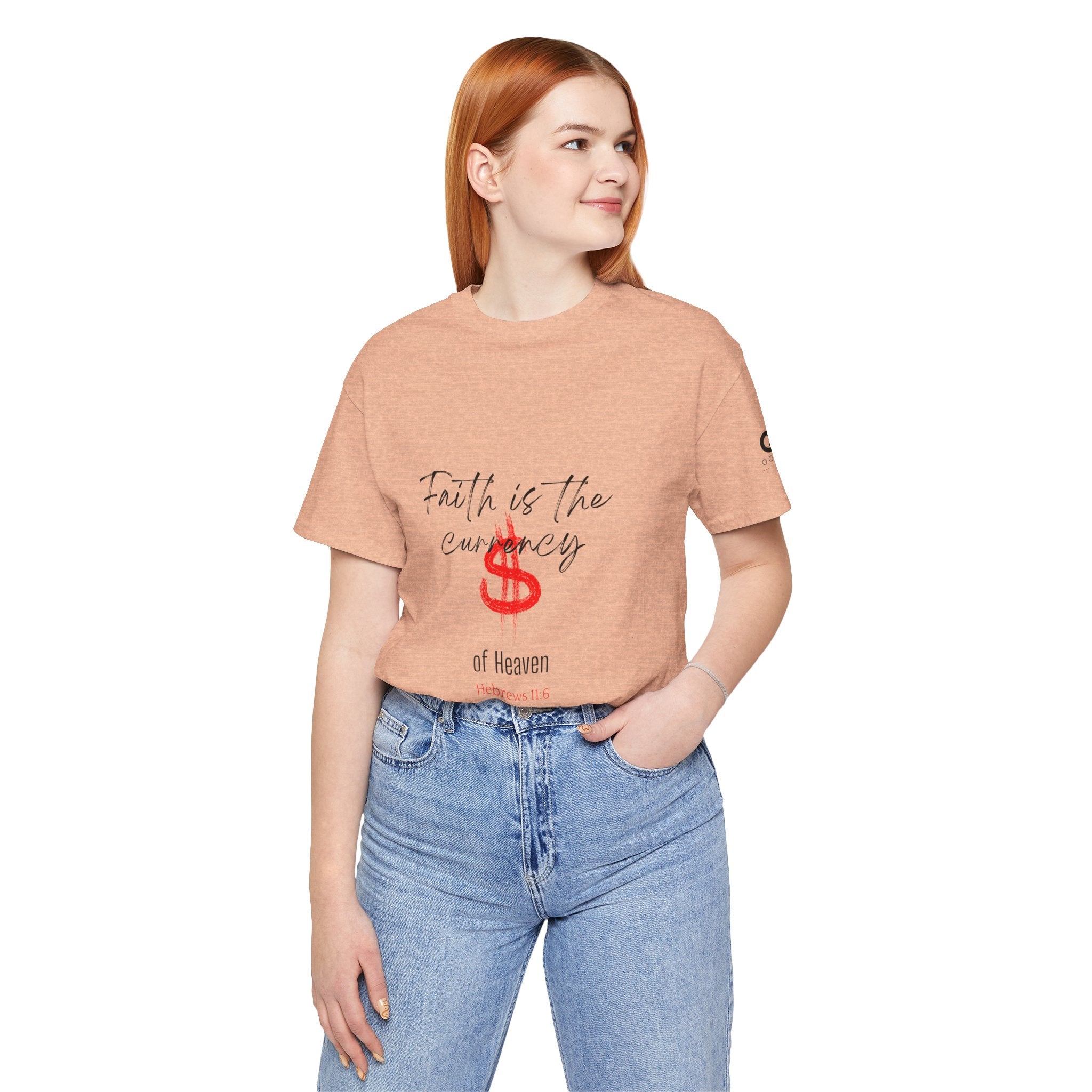 Faith Is the Currency T‑Shirt — Biblical Hebrews 11:6 Christian Tee
