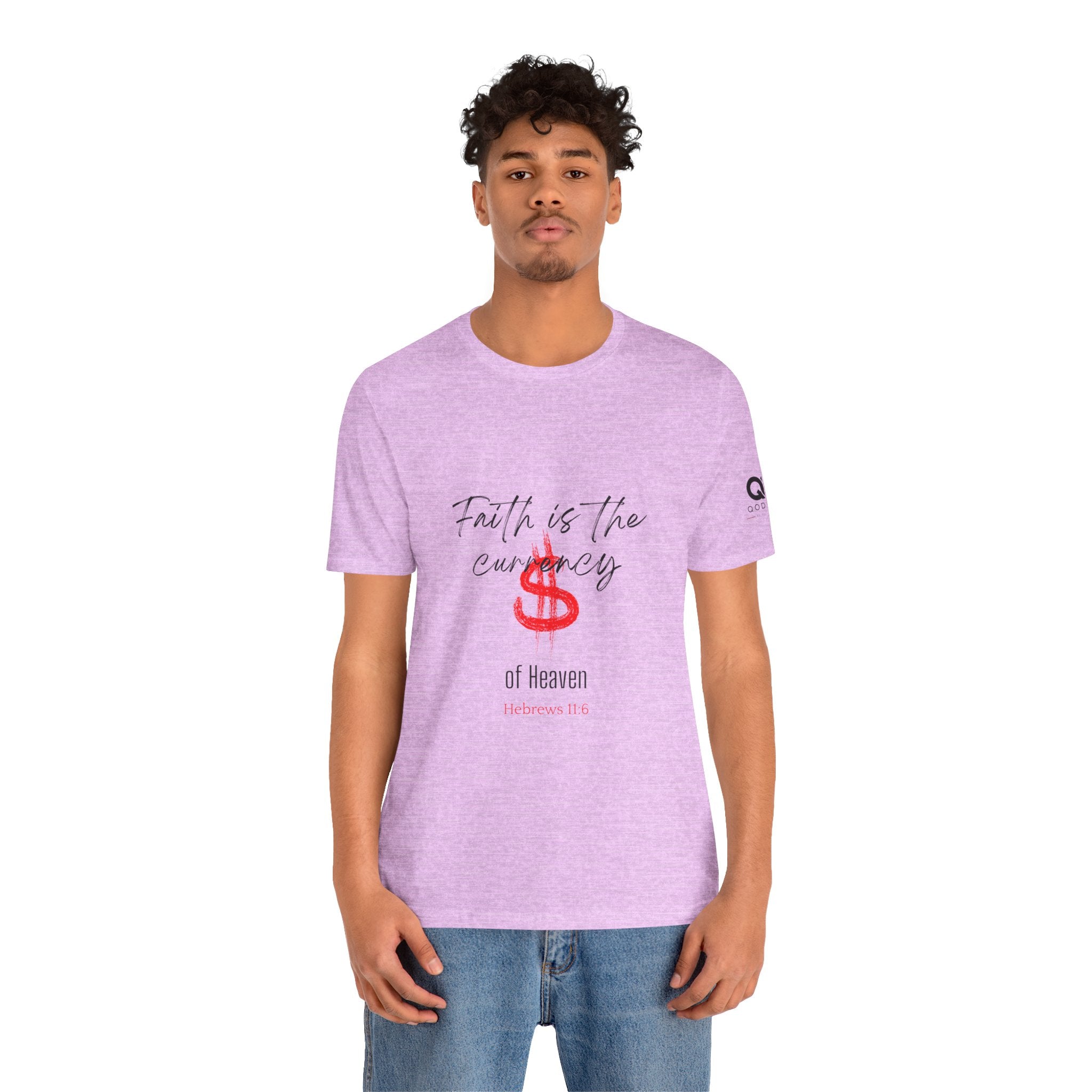 Faith Is the Currency T‑Shirt — Biblical Hebrews 11:6 Christian Tee