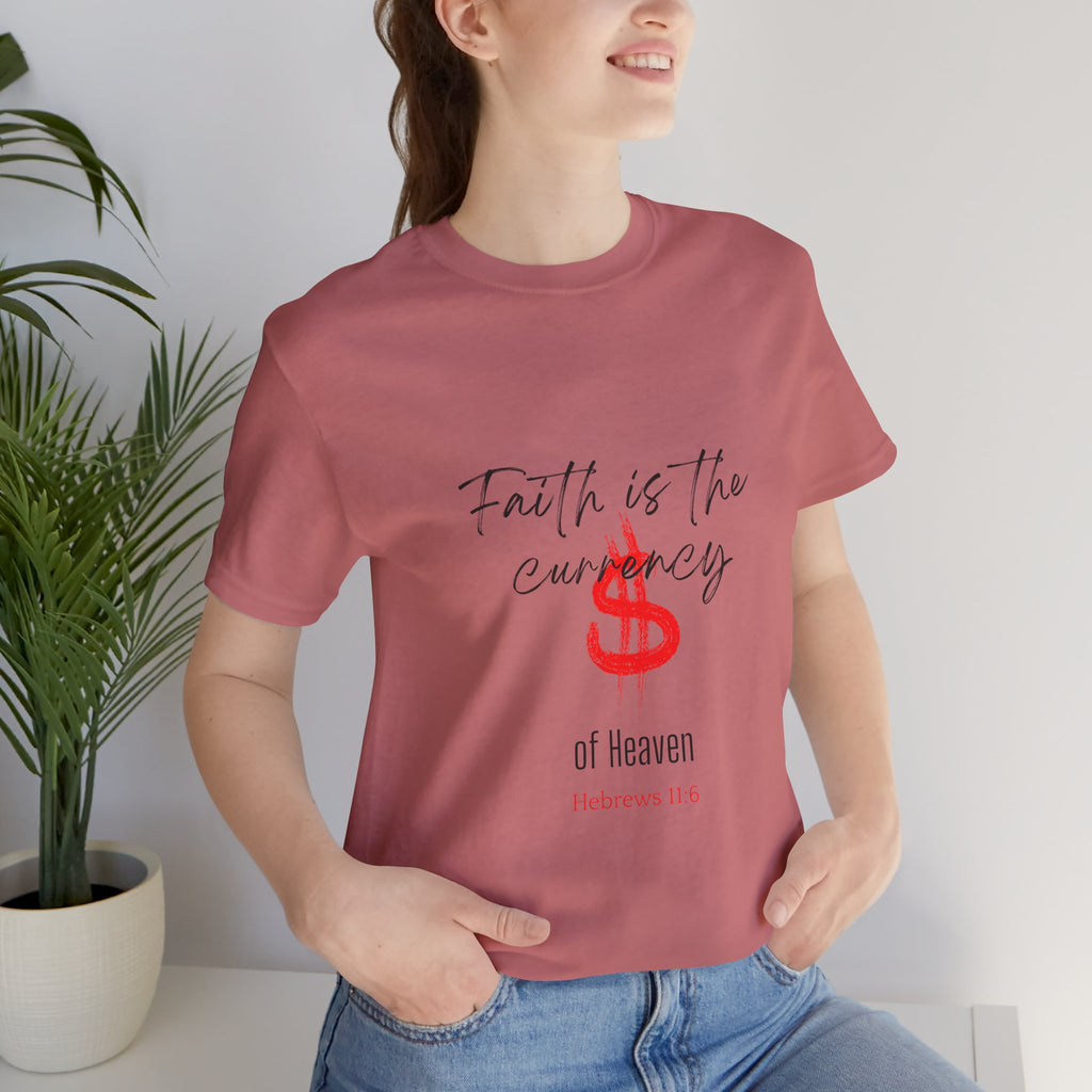 Faith Is the Currency T‑Shirt — Biblical Hebrews 11:6 Christian Tee