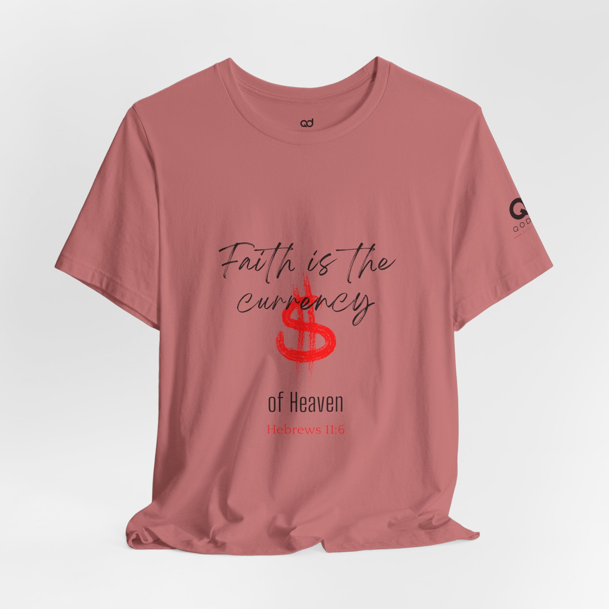Faith Is the Currency T‑Shirt — Biblical Hebrews 11:6 Christian Tee