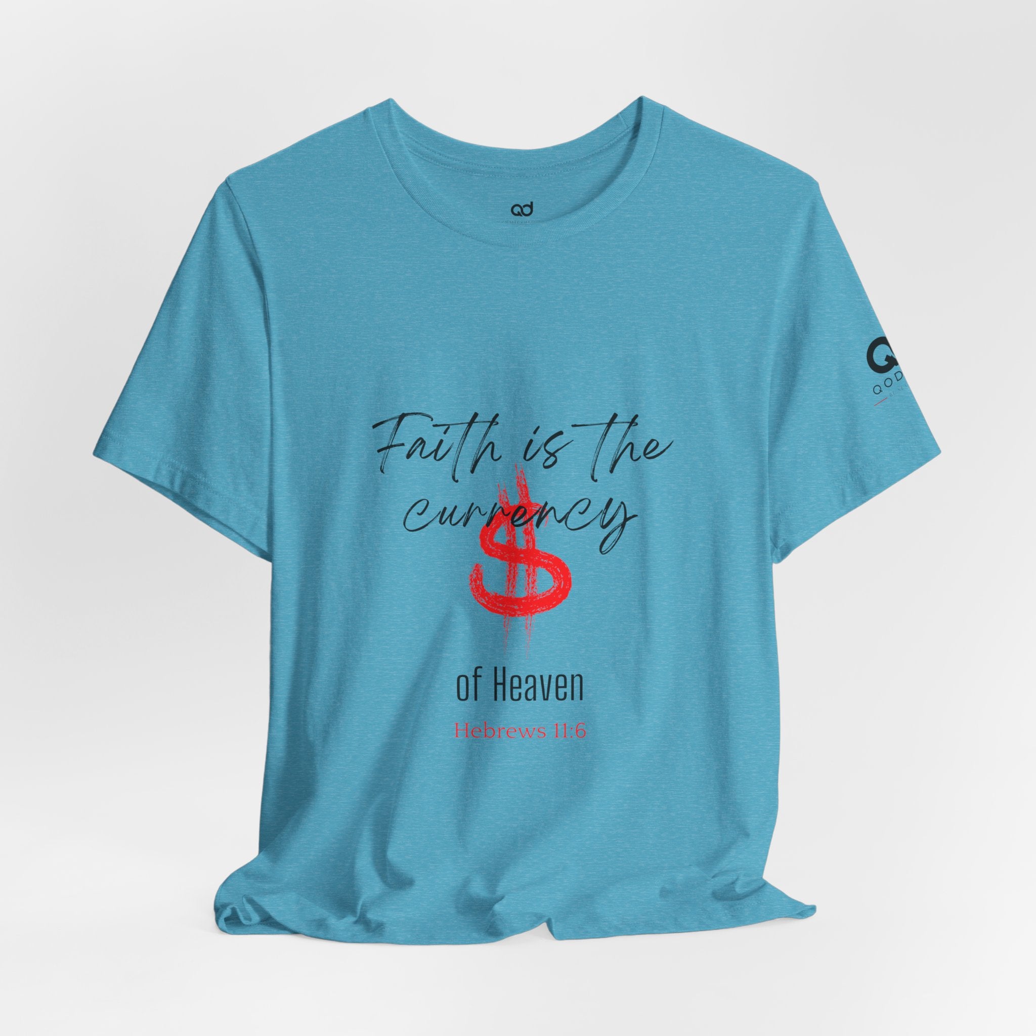 Faith Is the Currency T‑Shirt — Biblical Hebrews 11:6 Christian Tee