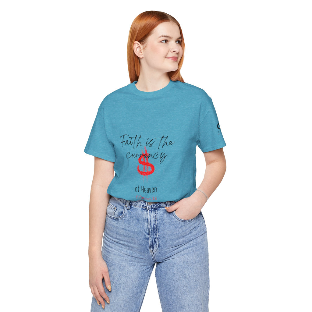Faith Is the Currency T‑Shirt — Biblical Hebrews 11:6 Christian Tee