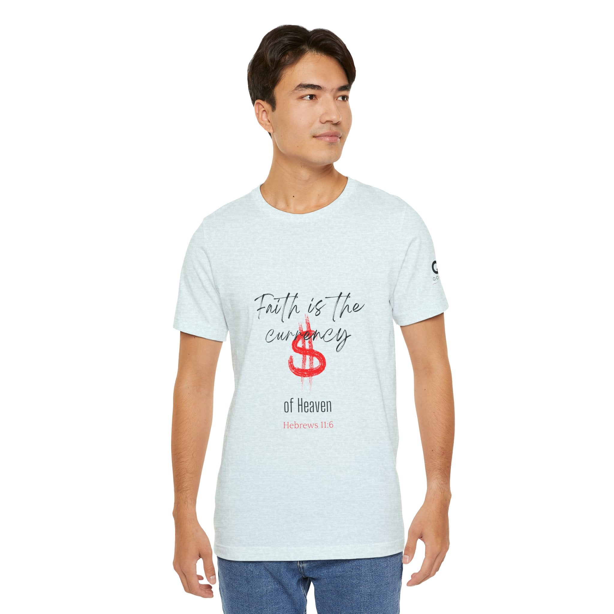Faith Is the Currency T‑Shirt — Biblical Hebrews 11:6 Christian Tee