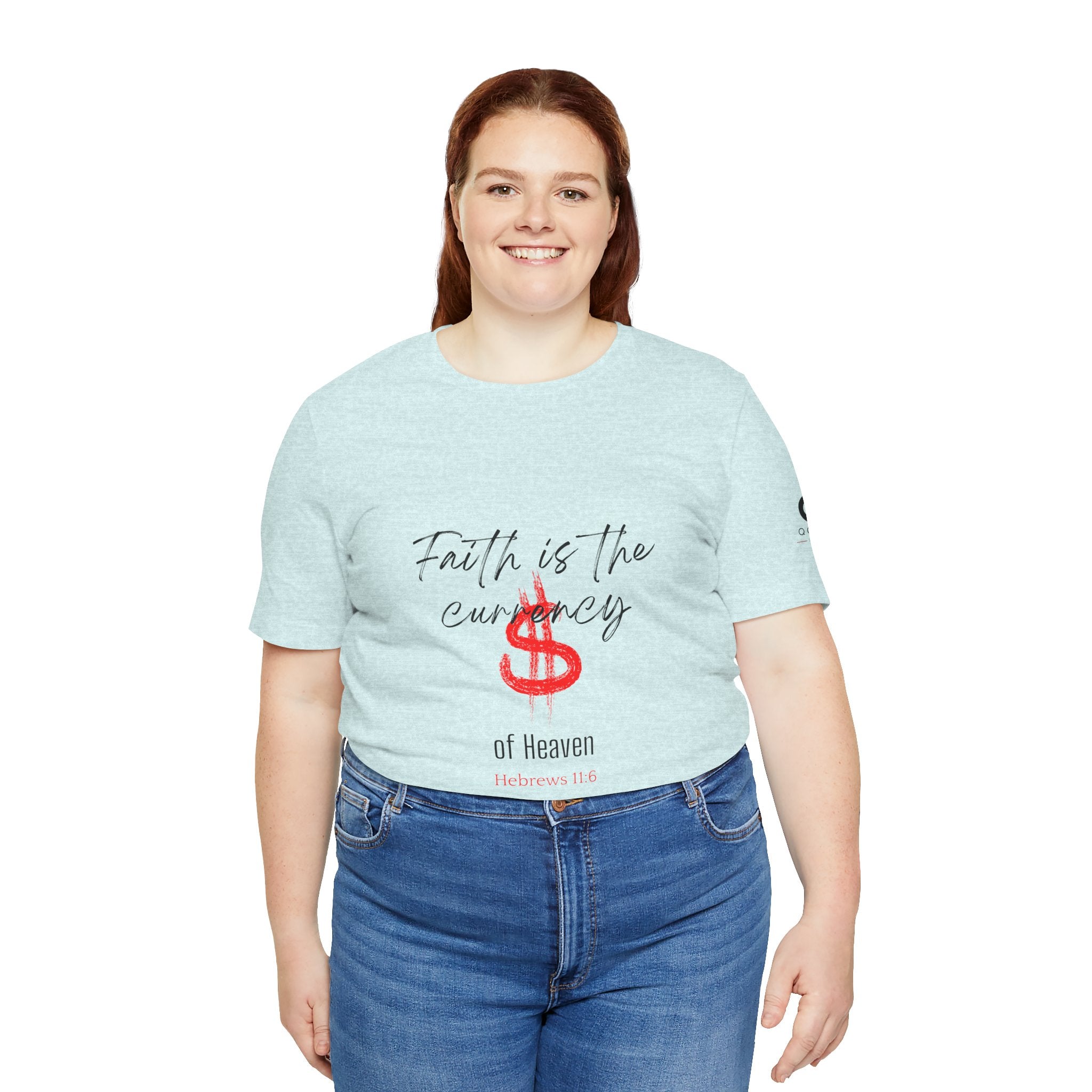 Faith Is the Currency T‑Shirt — Biblical Hebrews 11:6 Christian Tee