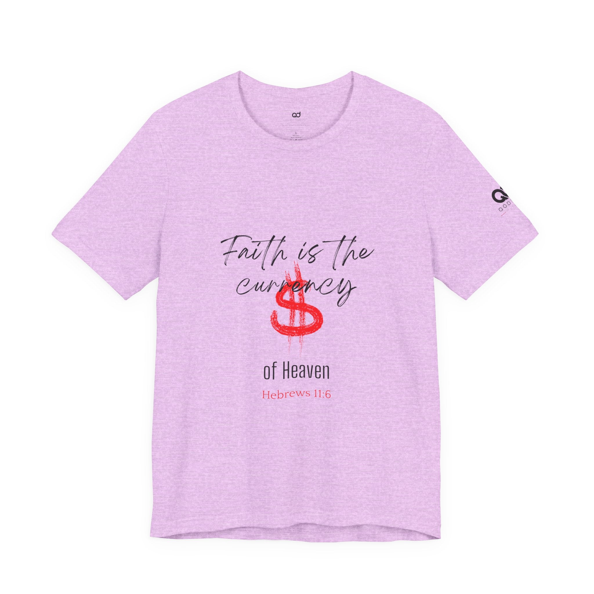 Faith Is the Currency T‑Shirt — Biblical Hebrews 11:6 Christian Tee