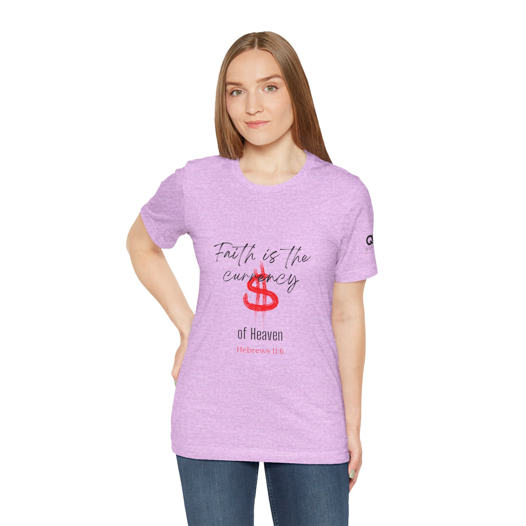 Faith Is the Currency T‑Shirt — Biblical Hebrews 11:6 Christian Tee