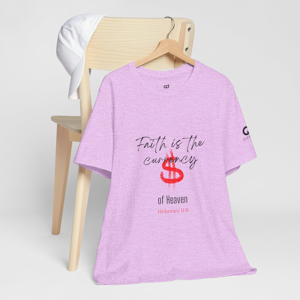 Faith Is the Currency T‑Shirt — Biblical Hebrews 11:6 Christian Tee
