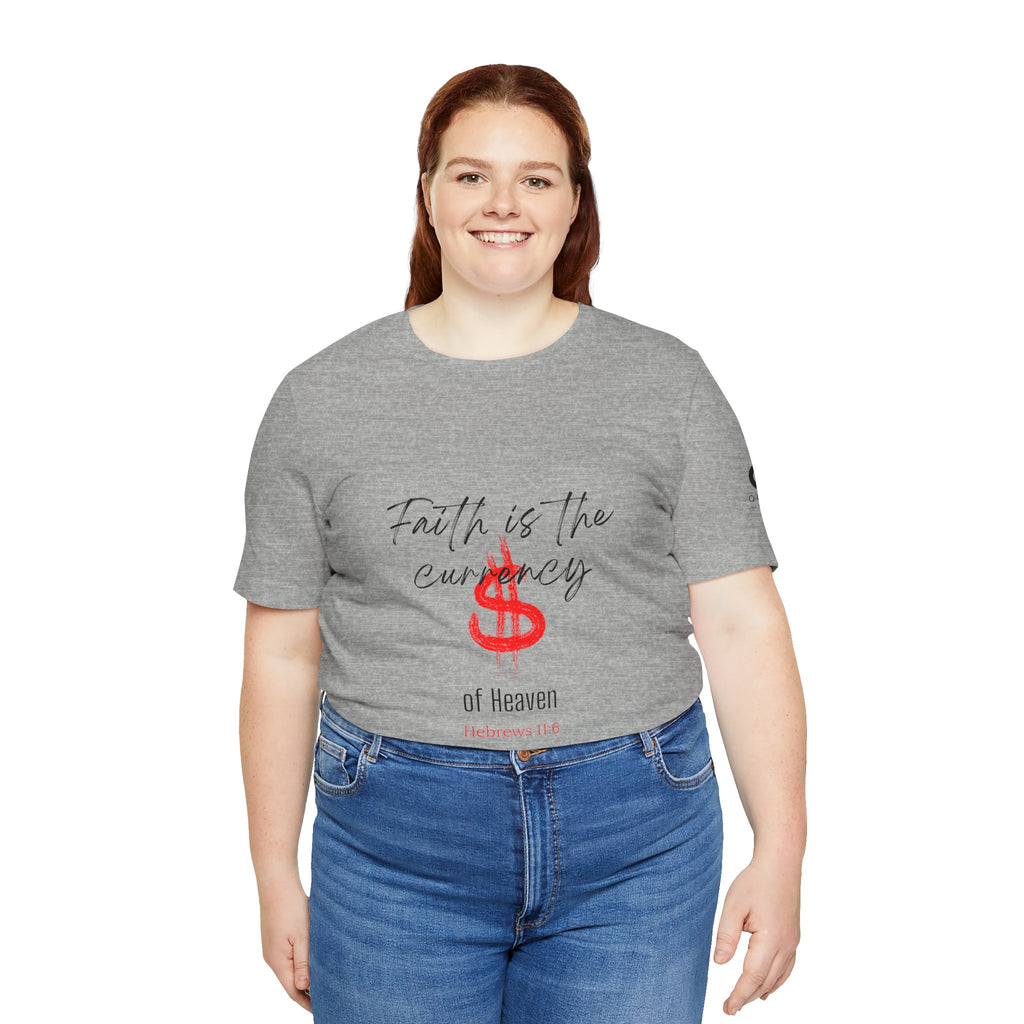 Faith Is the Currency T‑Shirt — Biblical Hebrews 11:6 Christian Tee